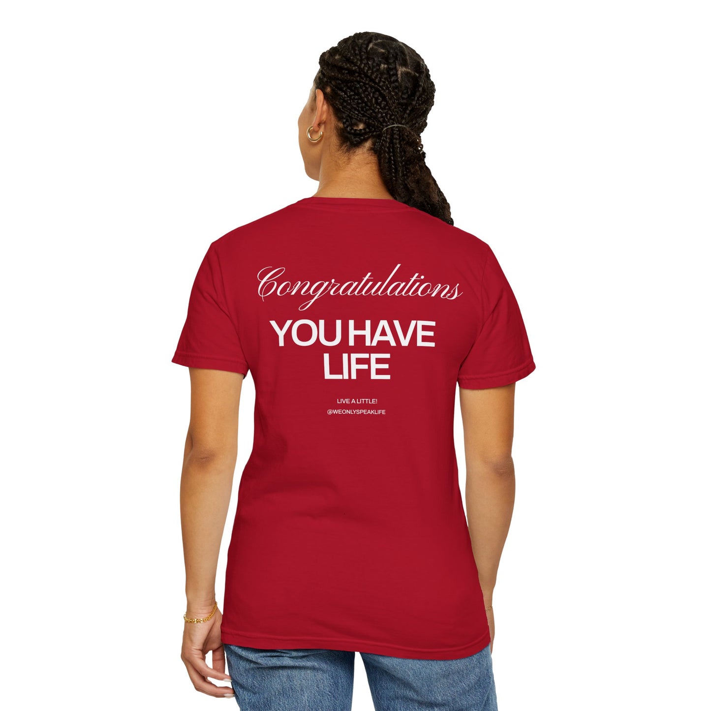 Congratulations, You Have Life Tee