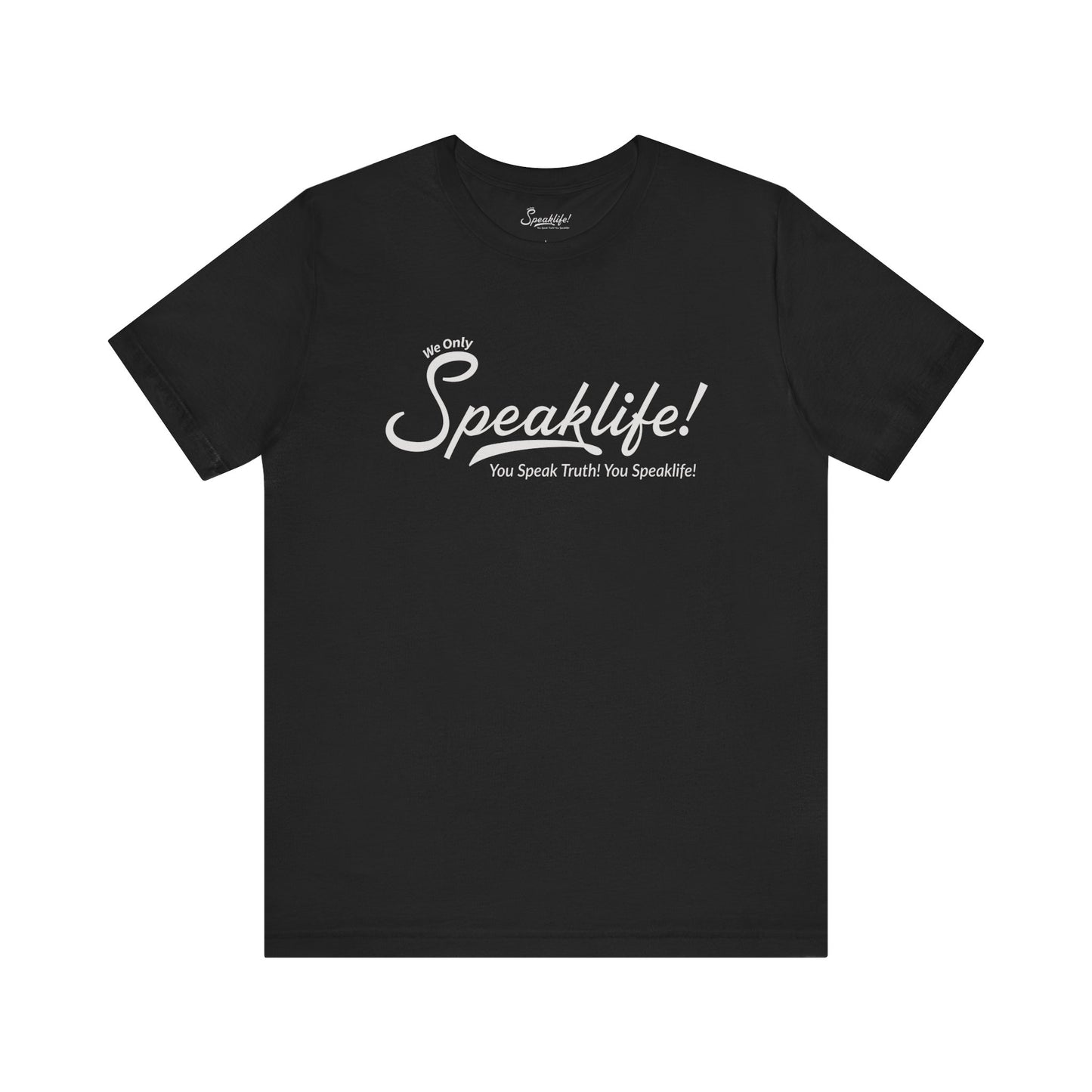 We Only Speaklife! Tee