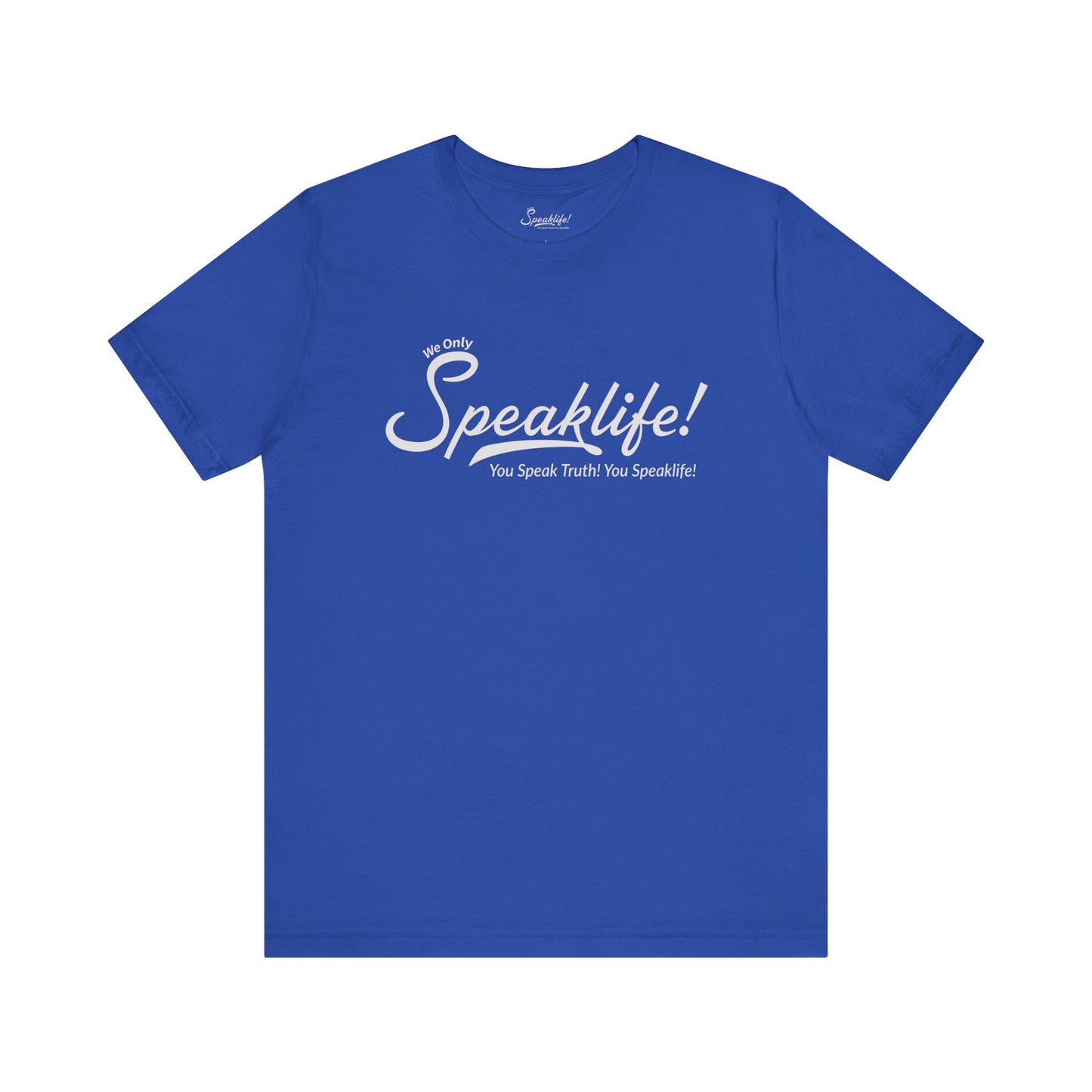 We Only Speaklife! Tee