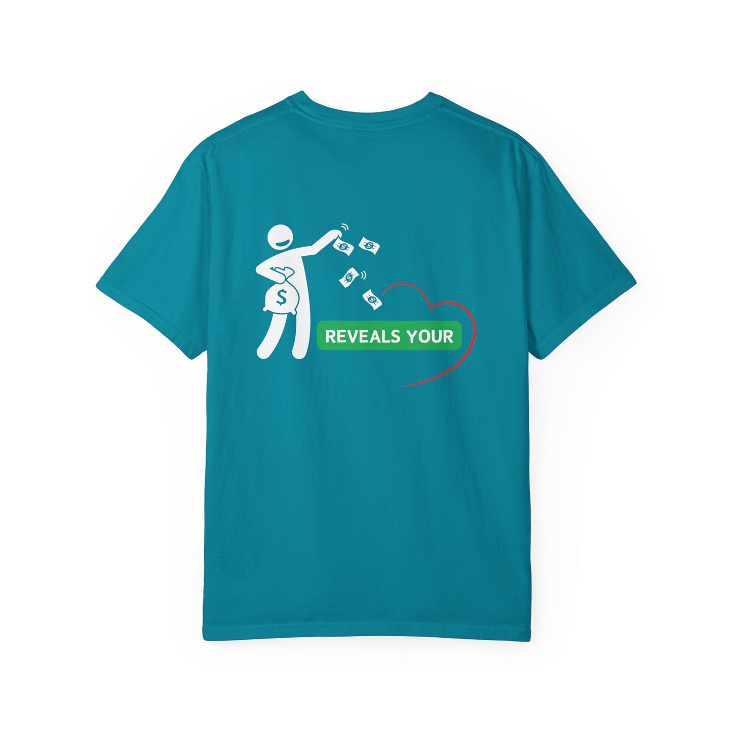 Money Reveals Your Heart Tee