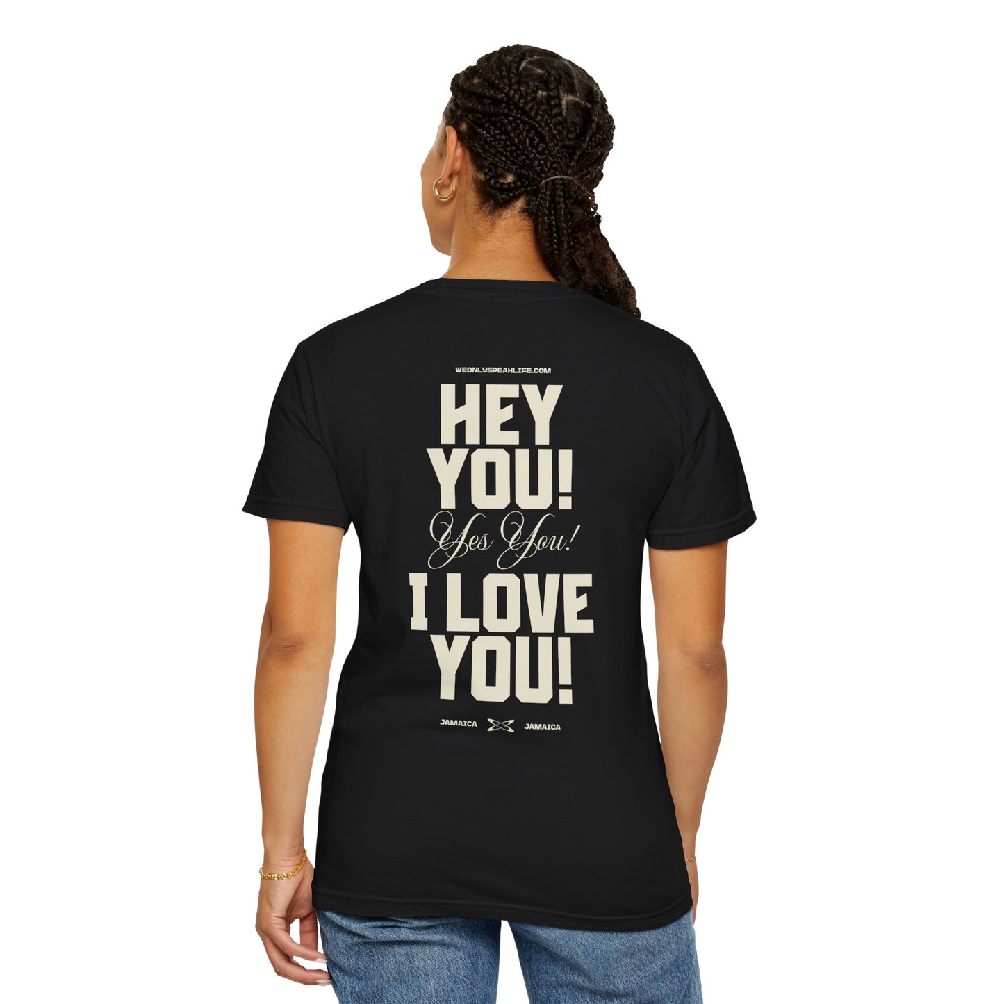 Hey You! Yes You! I Love You! Tee