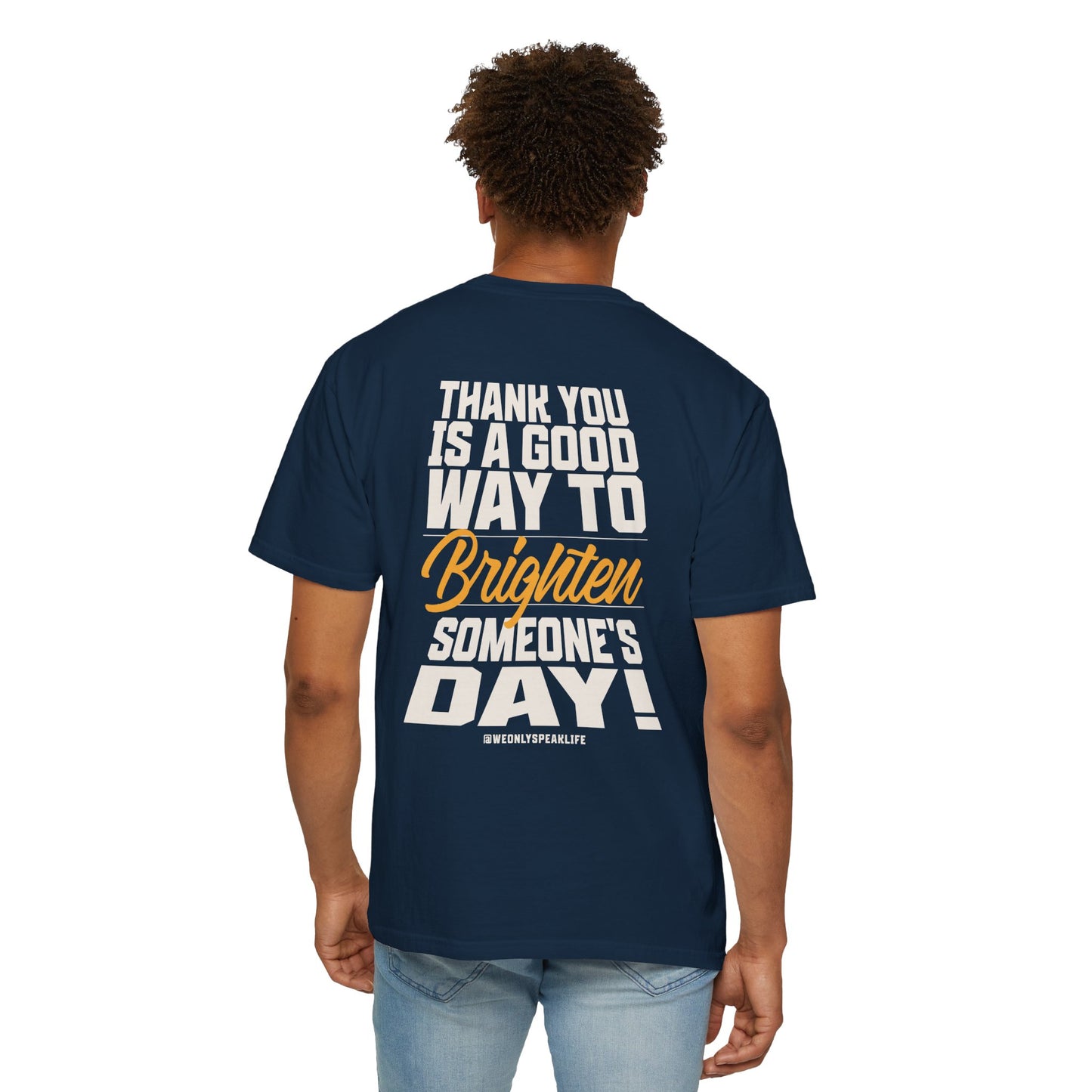 Thank You Is a Good Way to Brighten Someone’s Day Tee