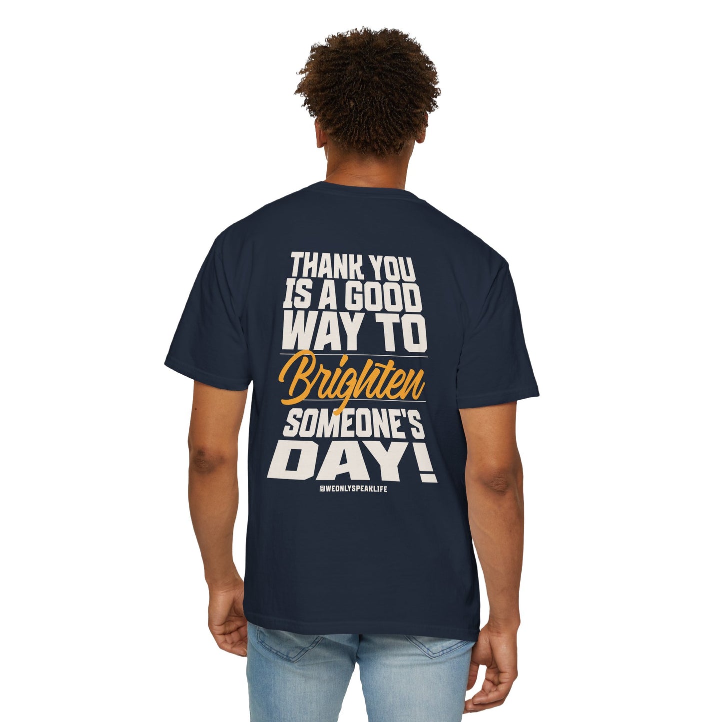 Thank You Is a Good Way to Brighten Someone’s Day Tee