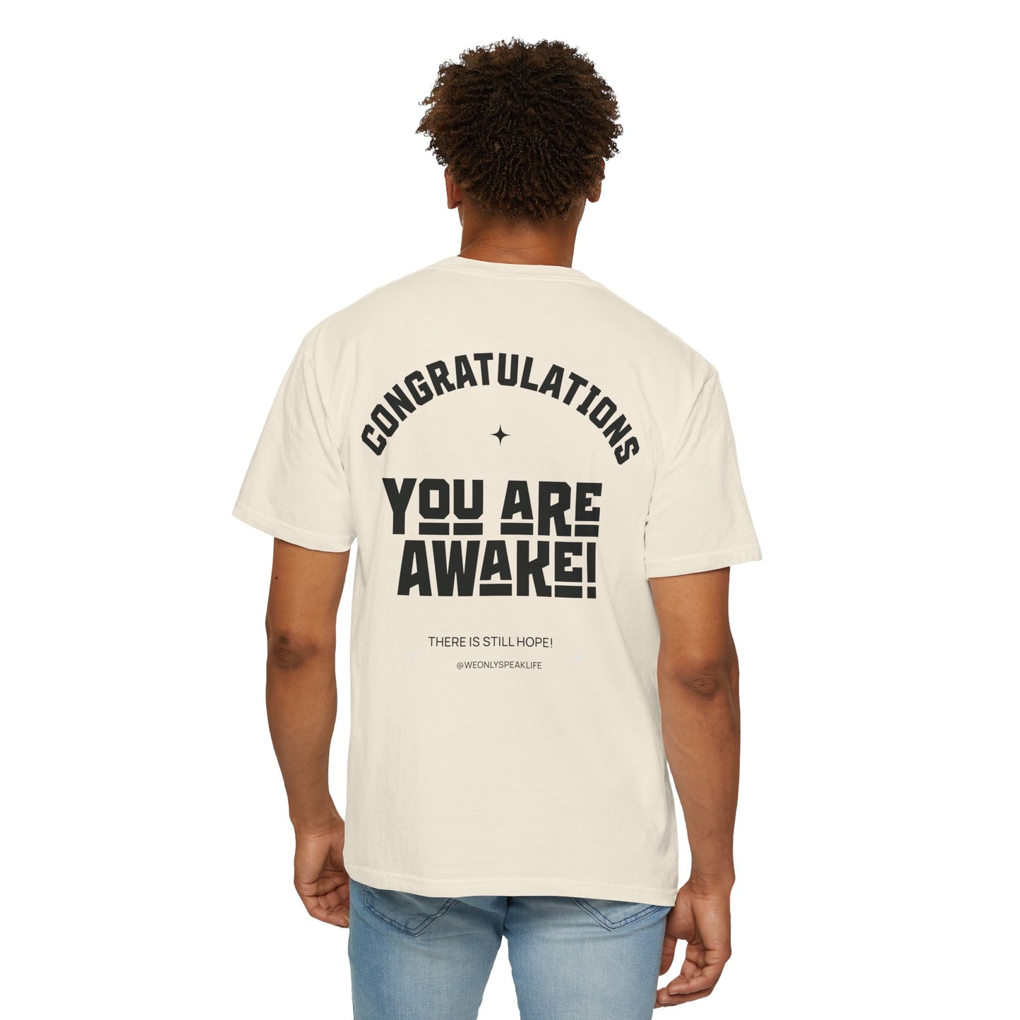 Congratulations You Are Awake Tee