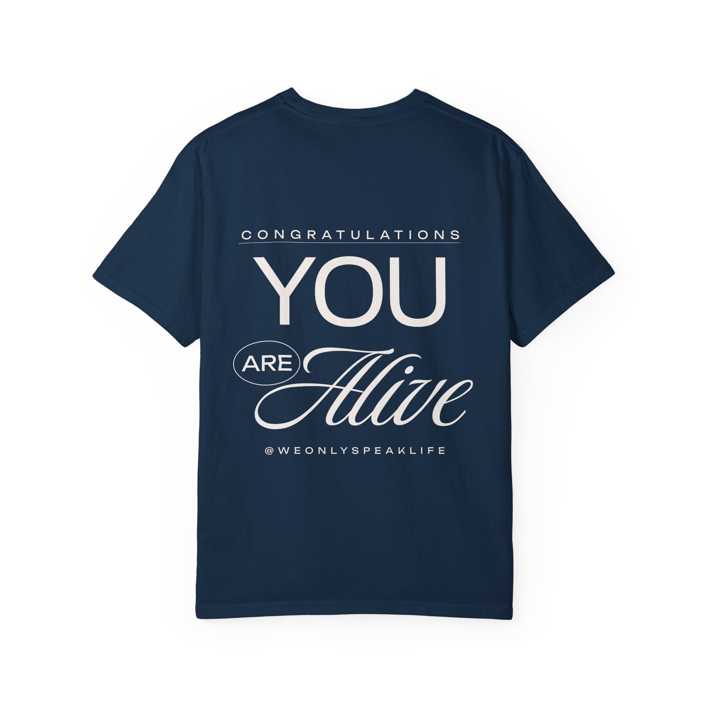 Congratulations You Are Alive Tee