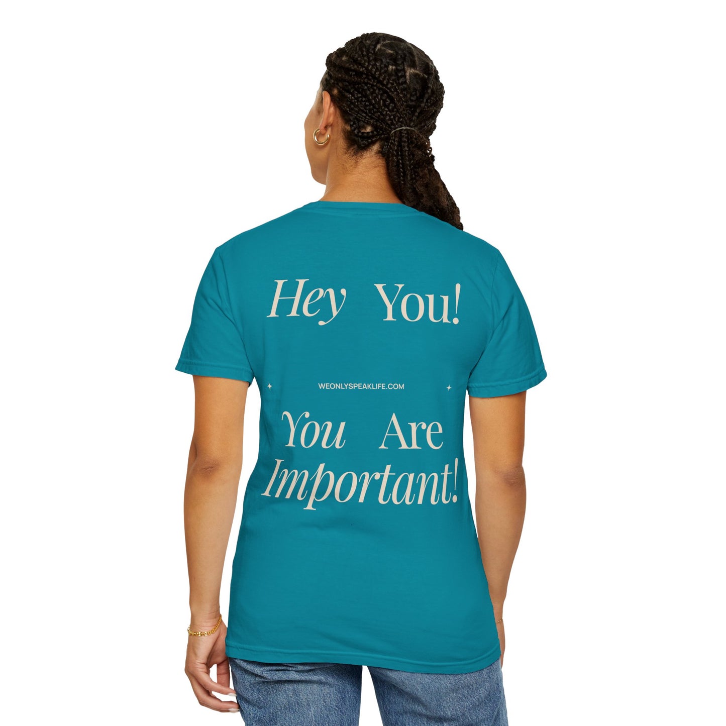 Hey You! You Are Important Tee