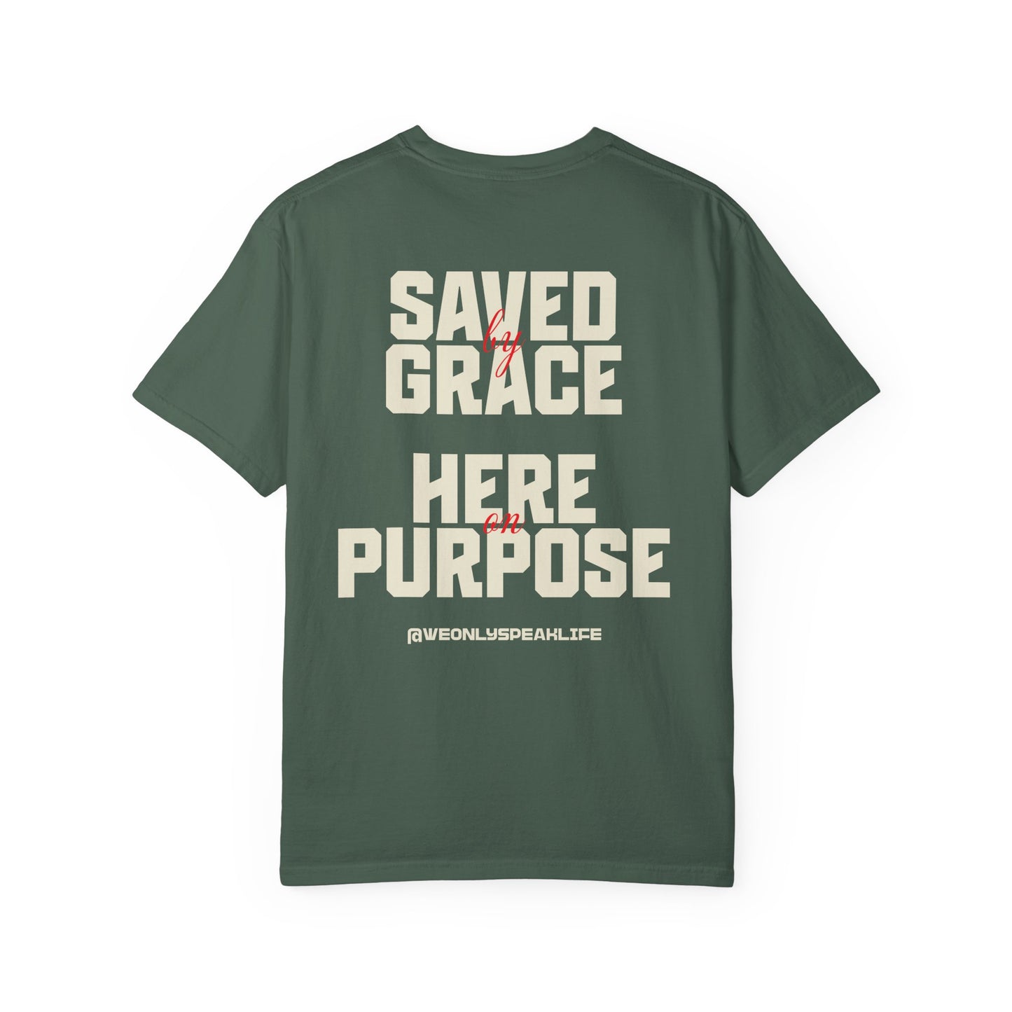 Saved by Grace. Here on Purpose Tee