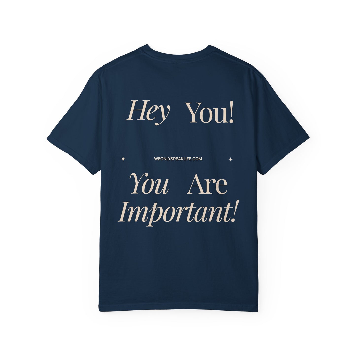 Hey You! You Are Important Tee