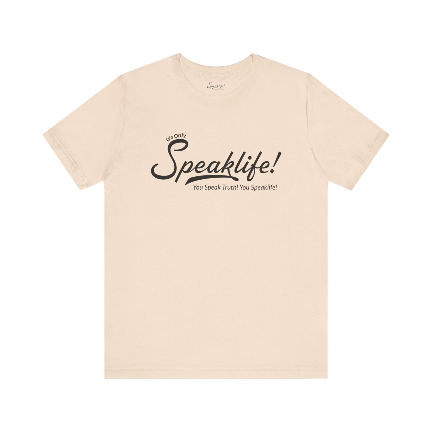 We Only Speaklife! Tee