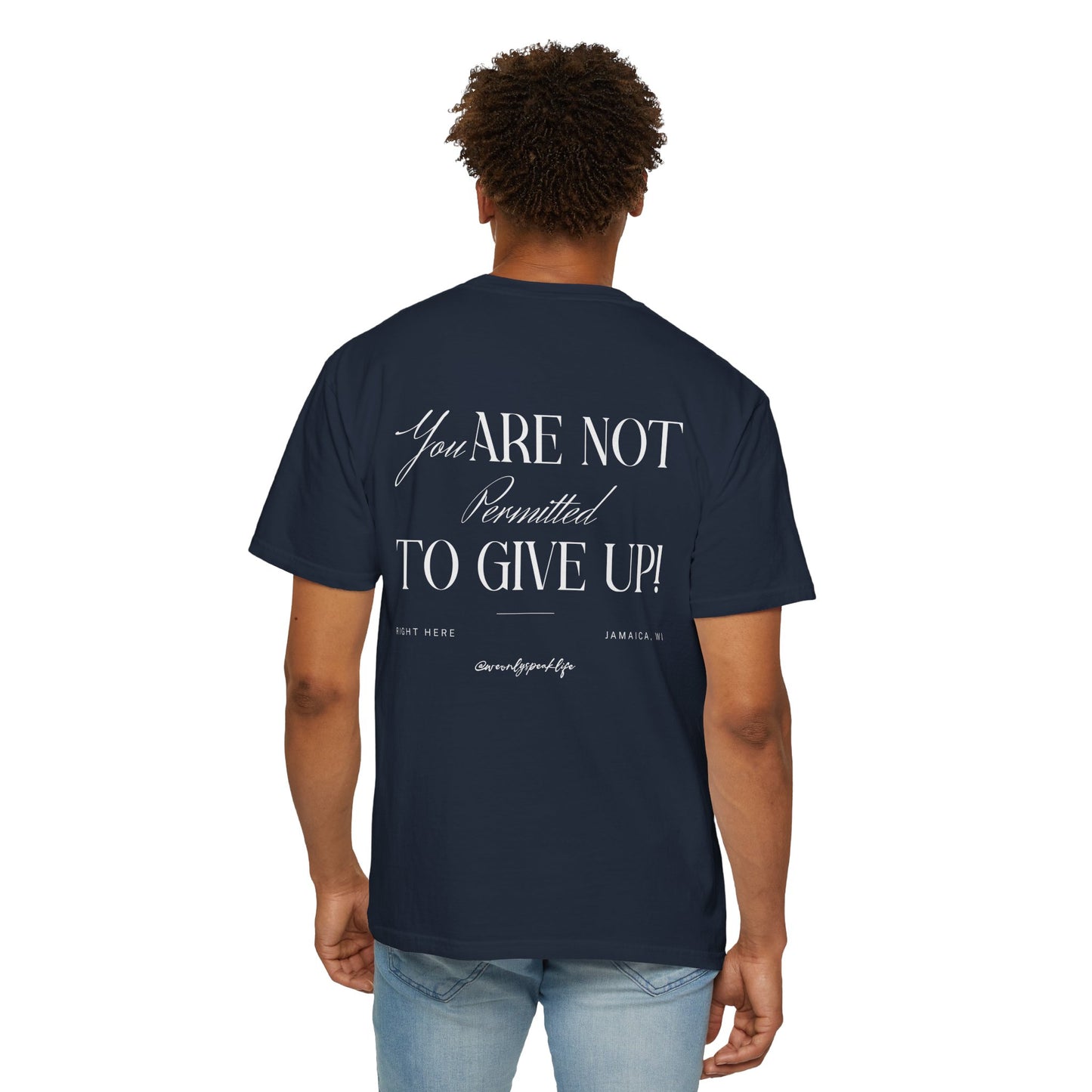 You Are Not Permitted to Give Up Unisex T-Shirt | Motivational Mental Wellbeing & Resilience Tee-Goal Getter Shirt-No Giving Up Shirt-Mental Wellbeing Support Gift