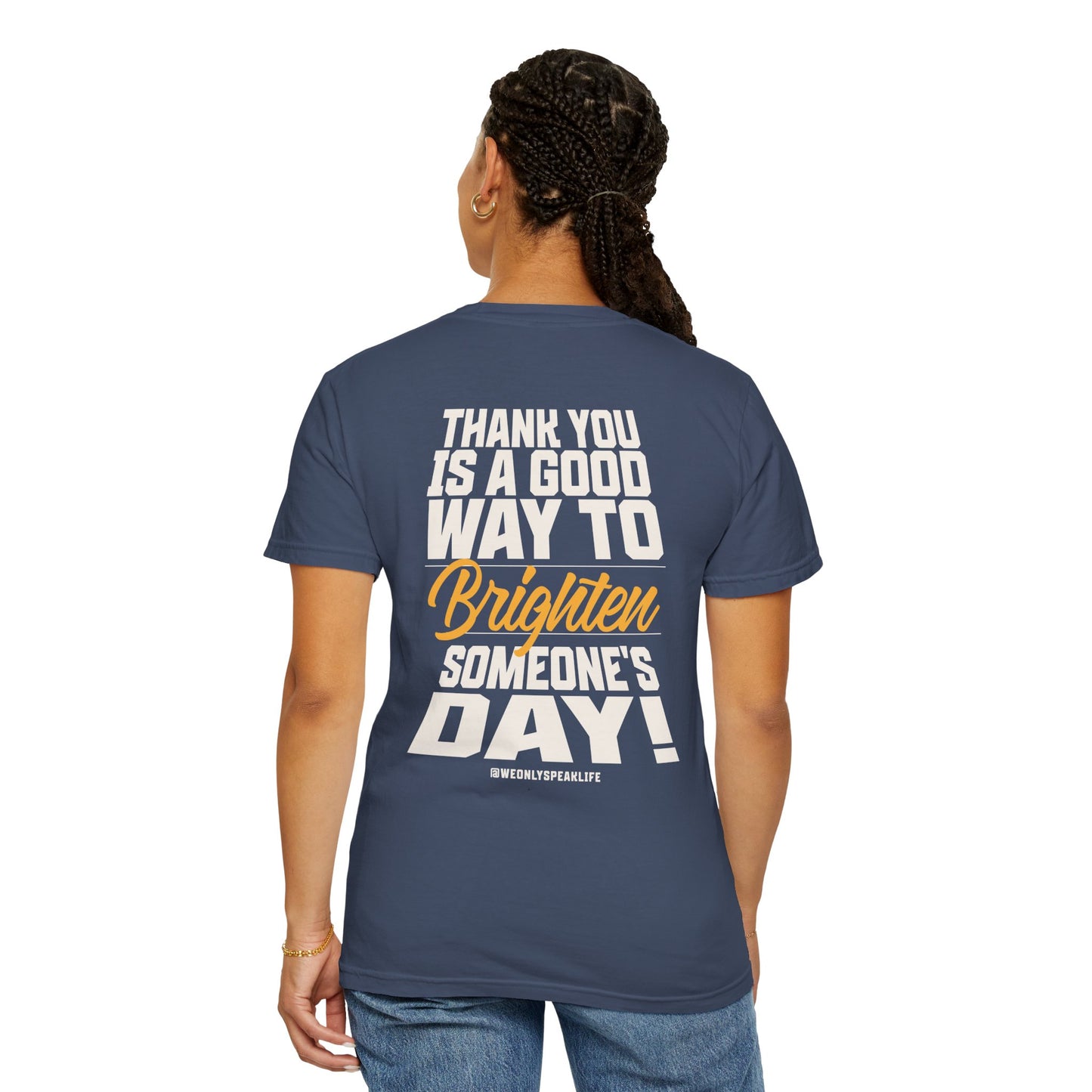 Thank You Is a Good Way to Brighten Someone’s Day Tee