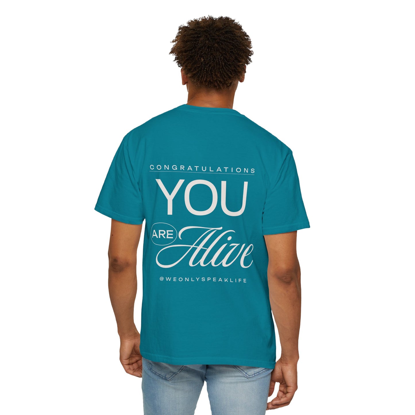 Congratulations You Are Alive Tee