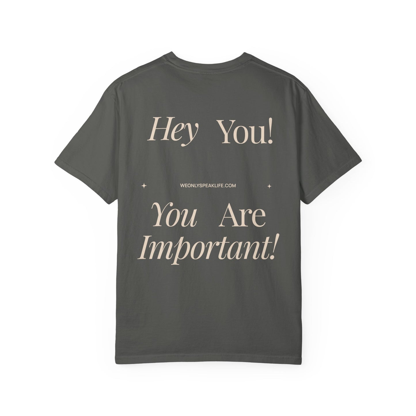 Hey You! You Are Important Tee