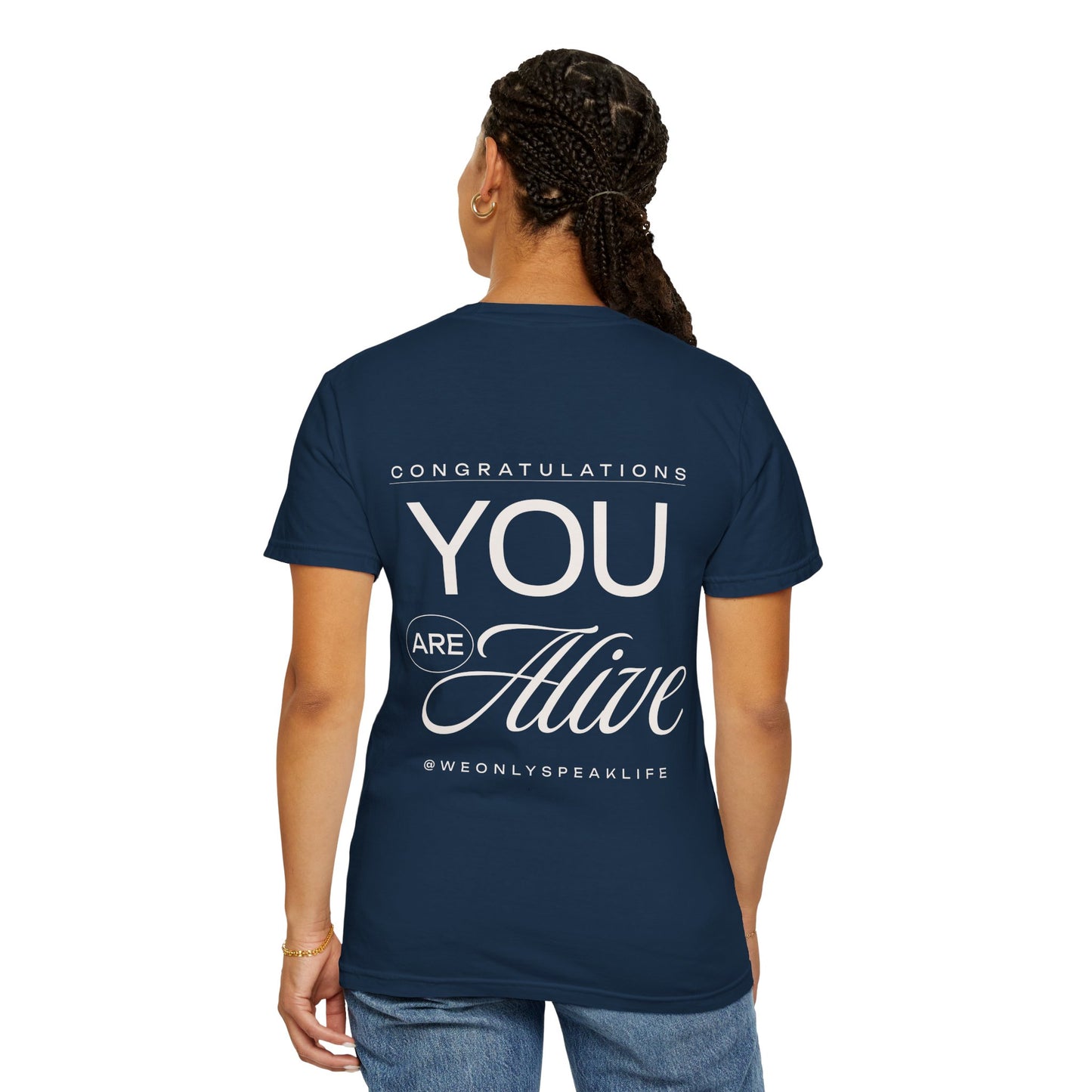 Congratulations You Are Alive Tee