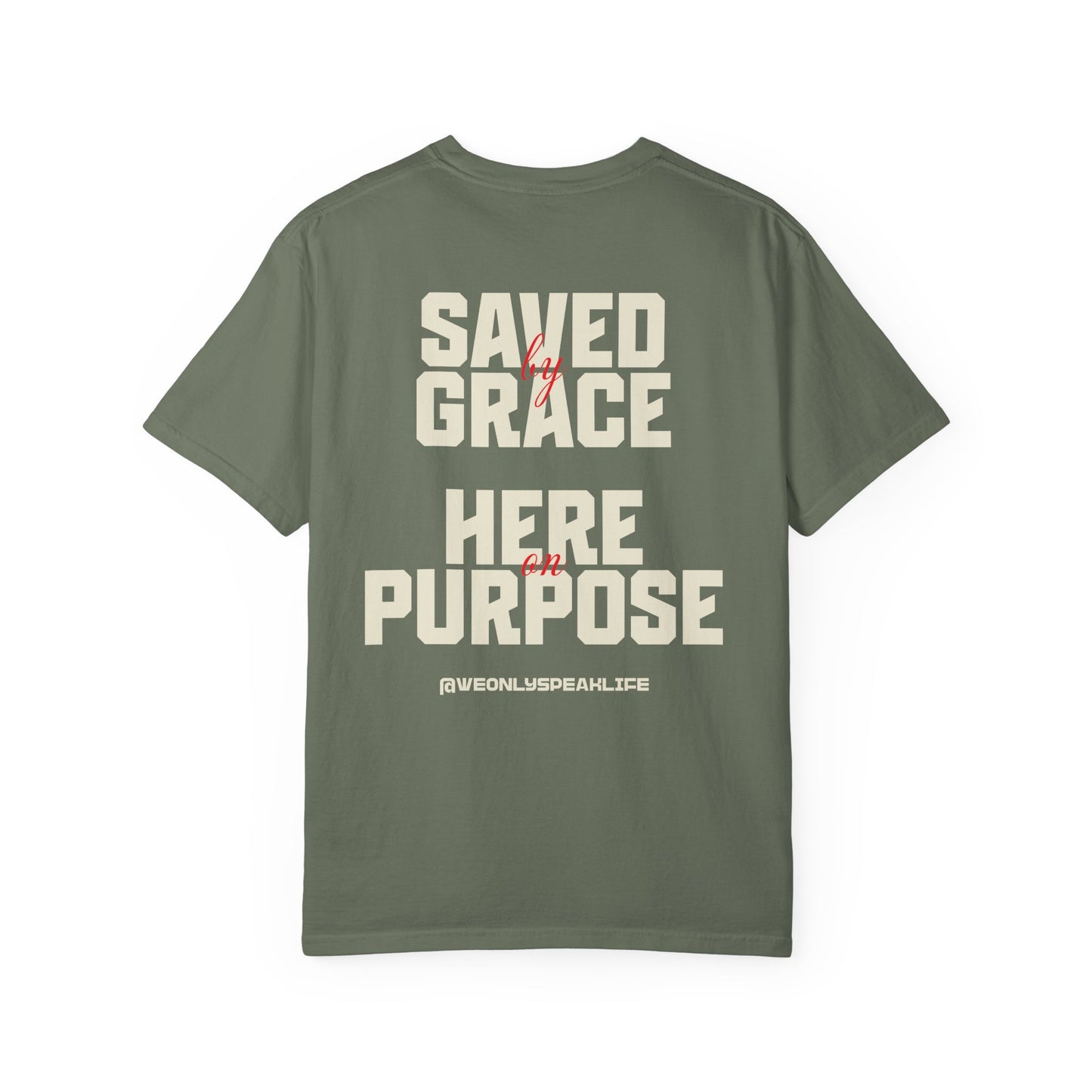 Saved by Grace. Here on Purpose Tee