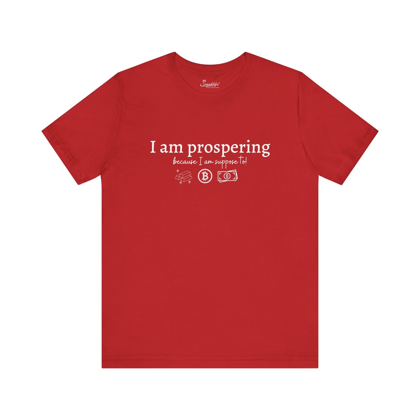 I Am Prospering Because I Am Supposed To Tee