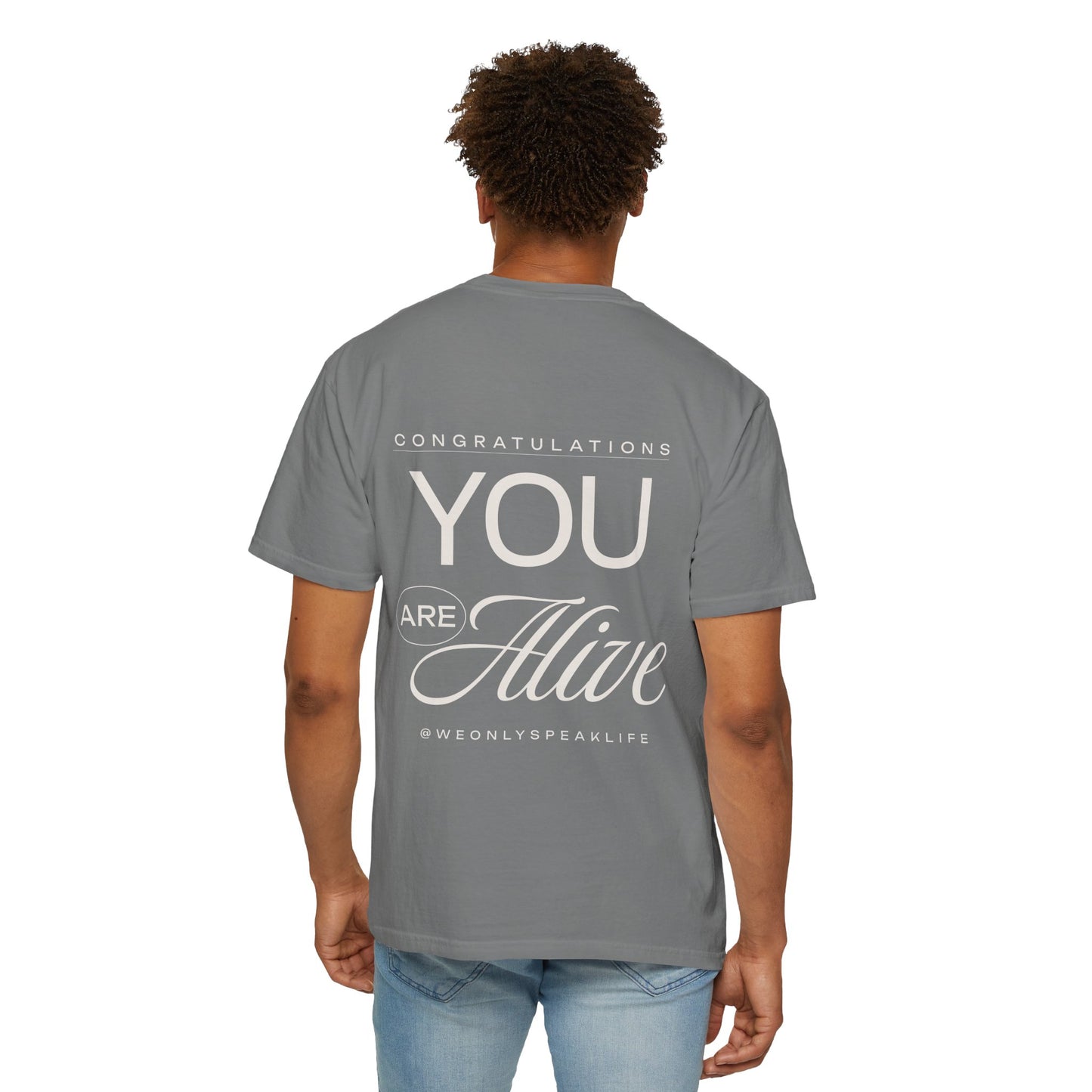Congratulations You Are Alive Tee