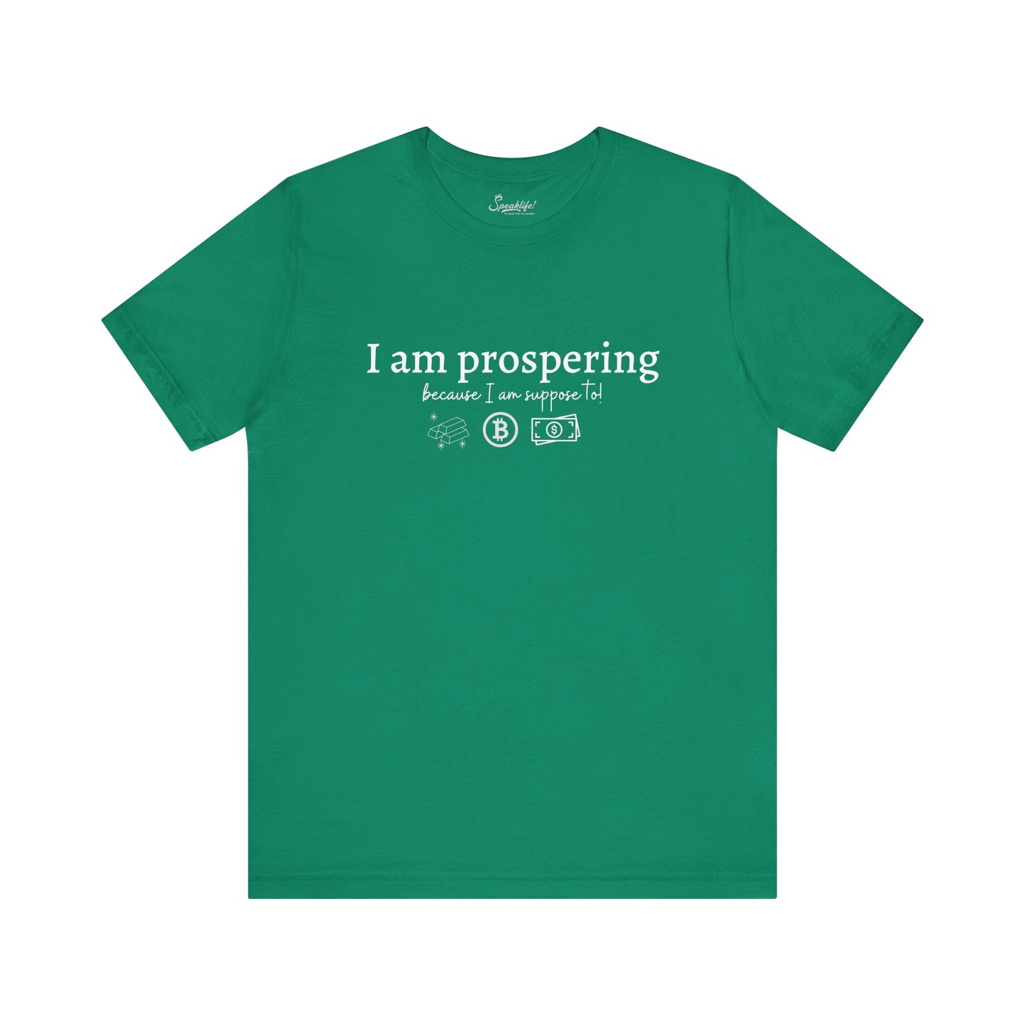 I Am Prospering Because I Am Supposed To Tee