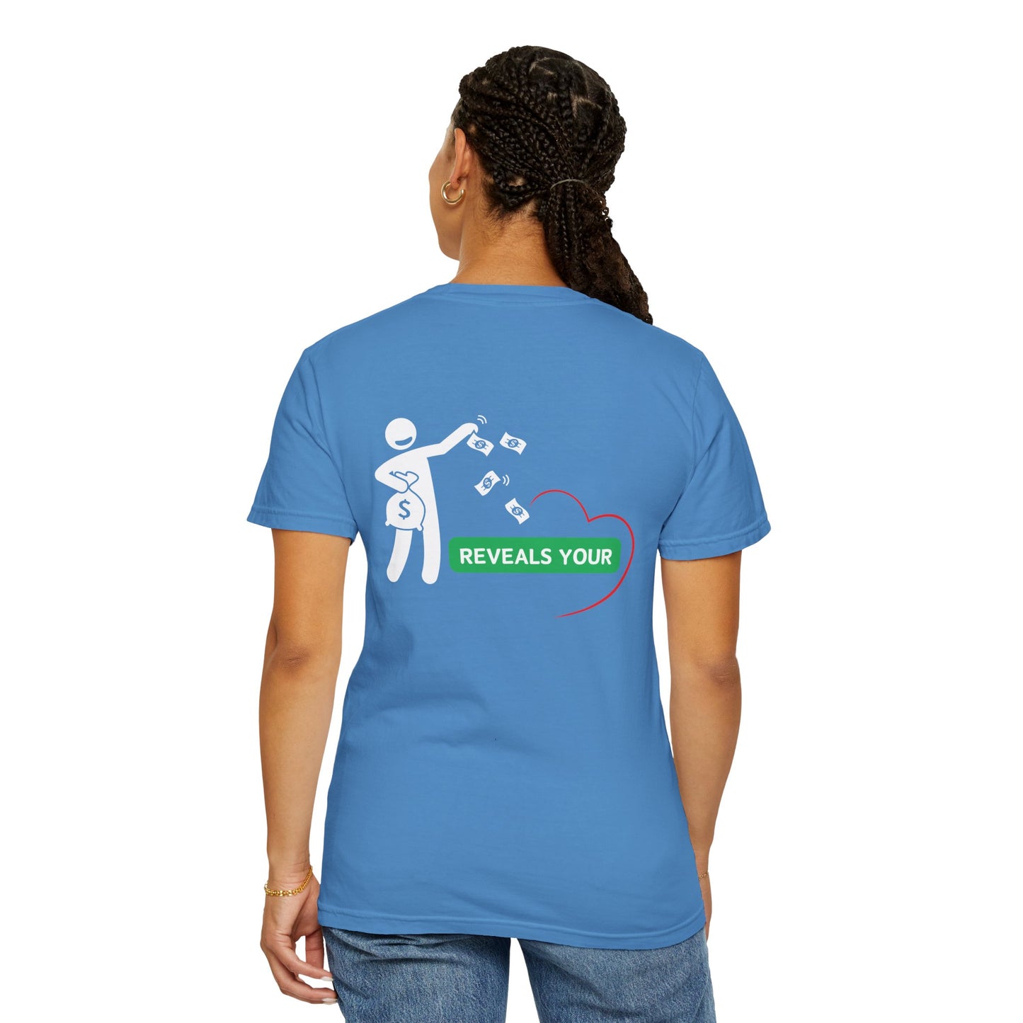 Money Reveals Your Heart Tee