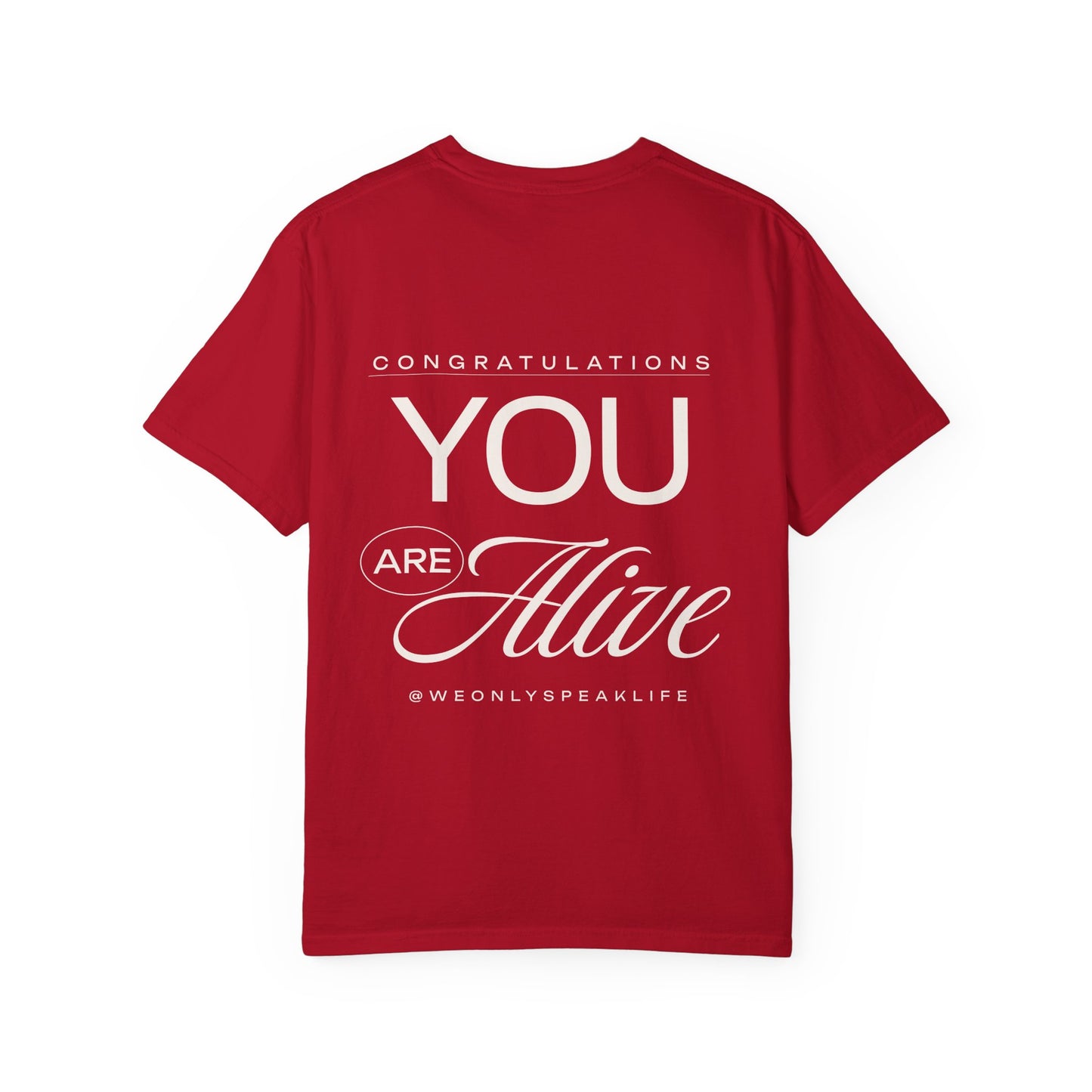 Congratulations You Are Alive Tee