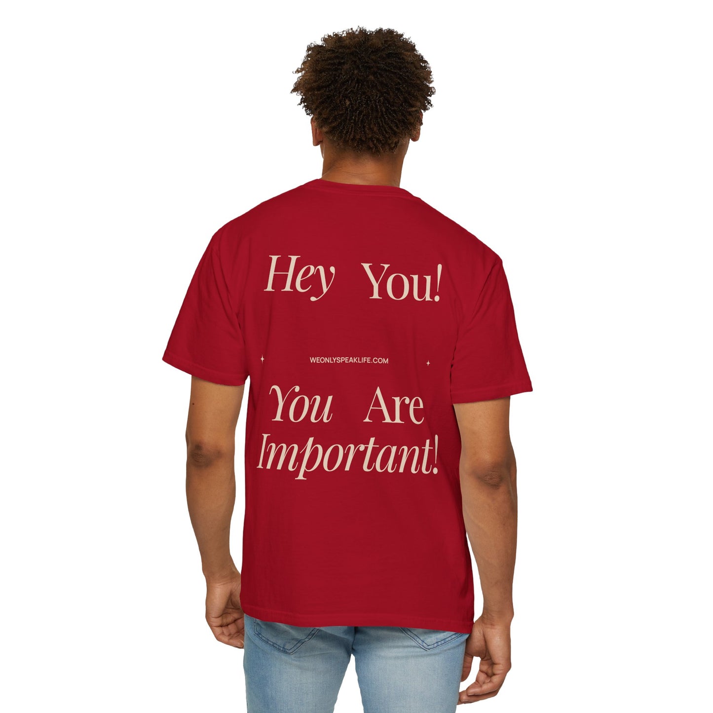 Hey You! You Are Important Tee