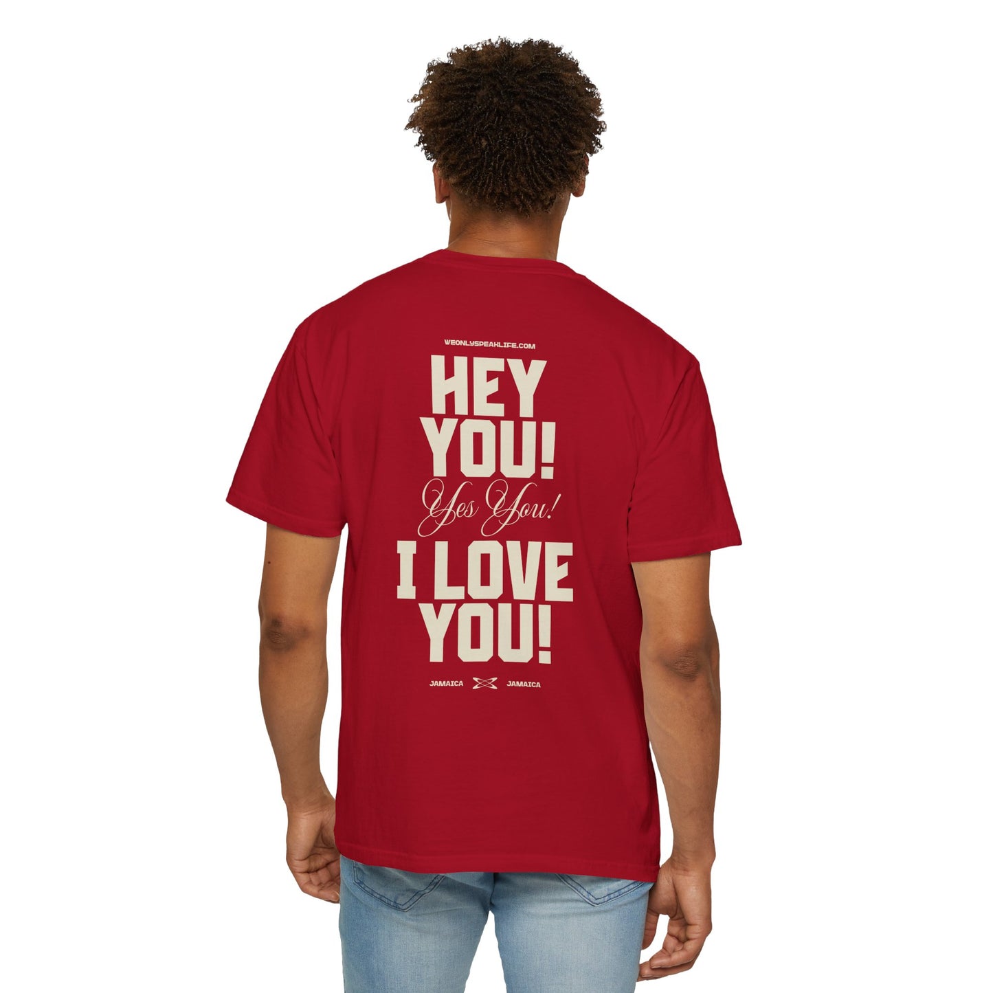 Hey You! Yes You! I Love You! Tee