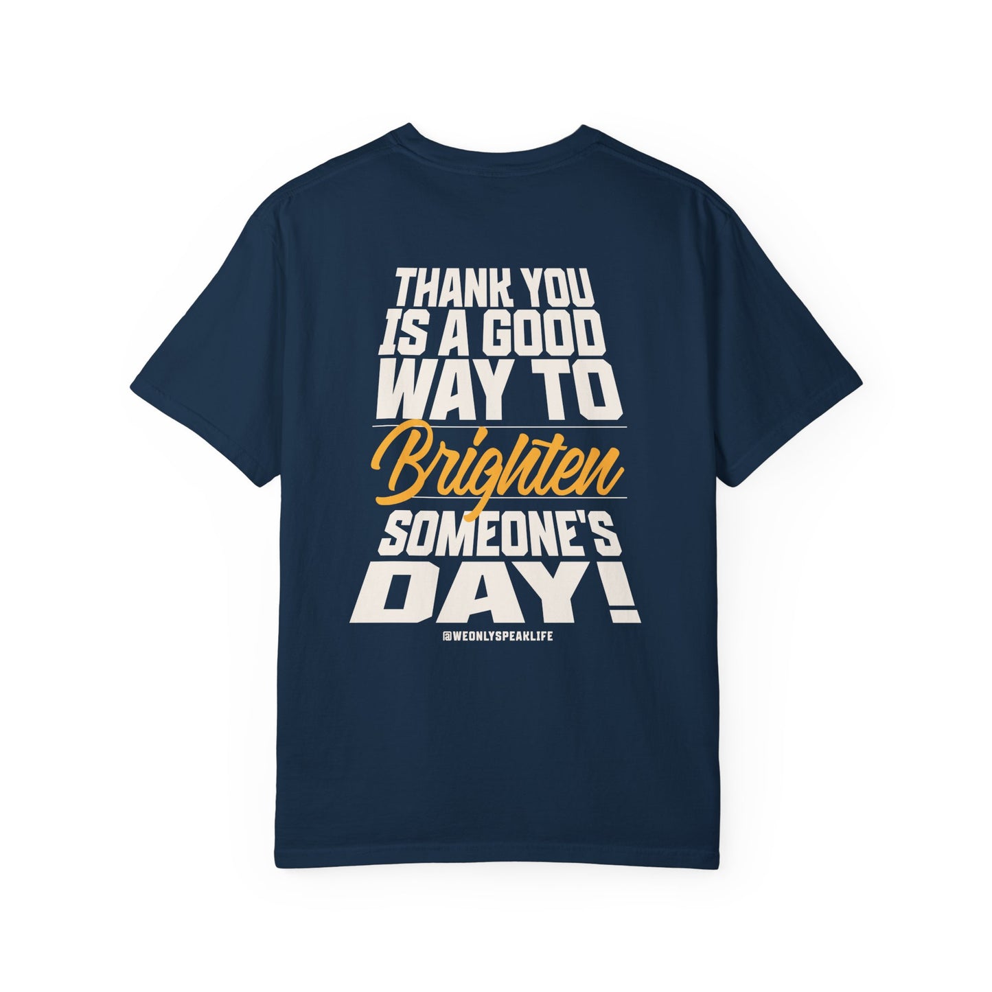Thank You Is a Good Way to Brighten Someone’s Day Tee