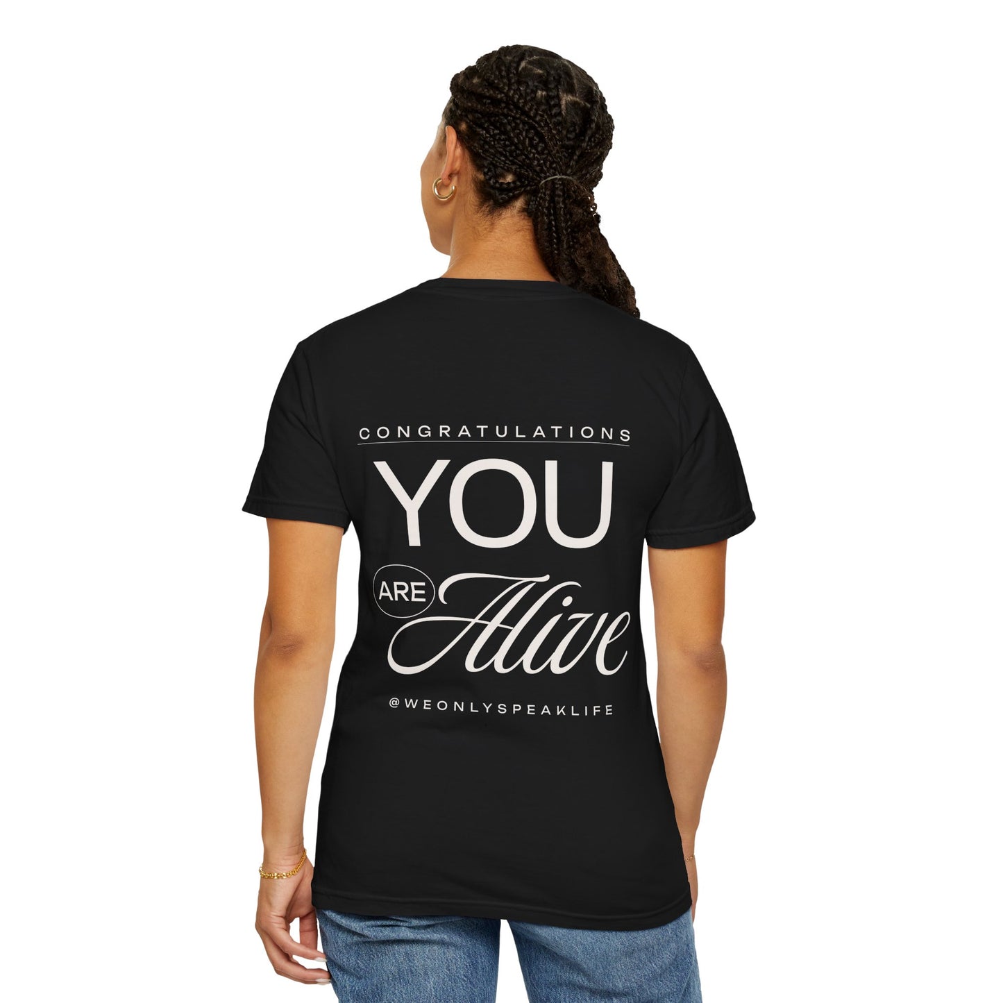 Congratulations You Are Alive Tee