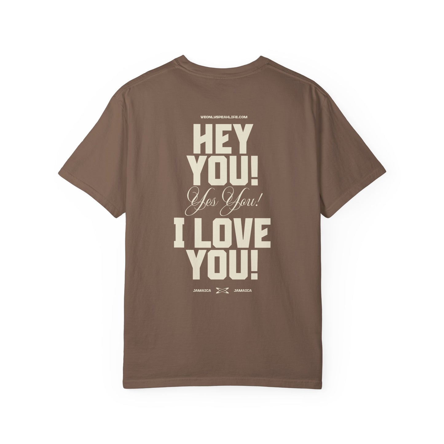 Hey You! Yes You! I Love You! Tee