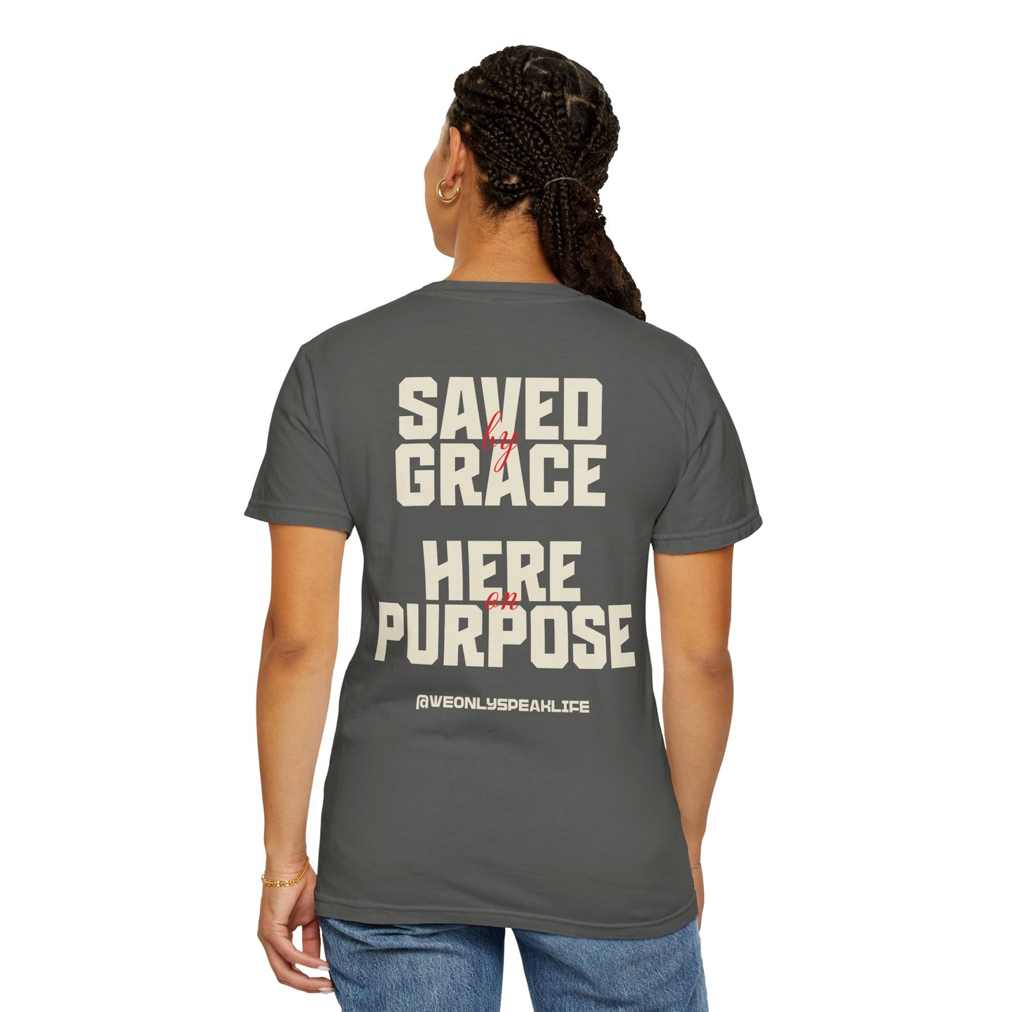 Saved by Grace. Here on Purpose Tee