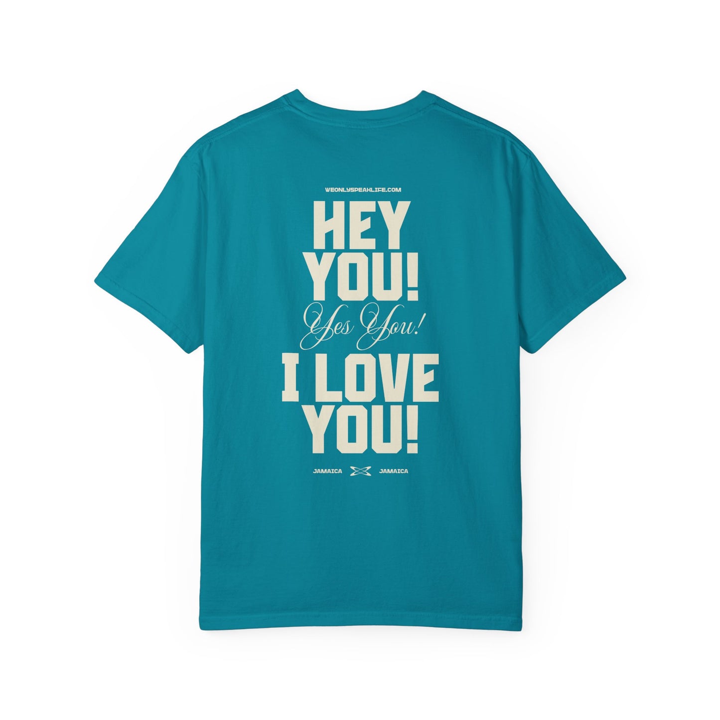 Hey You! Yes You! I Love You! Tee