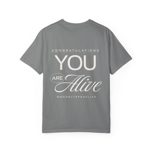 Congratulations You Are Alive Tee