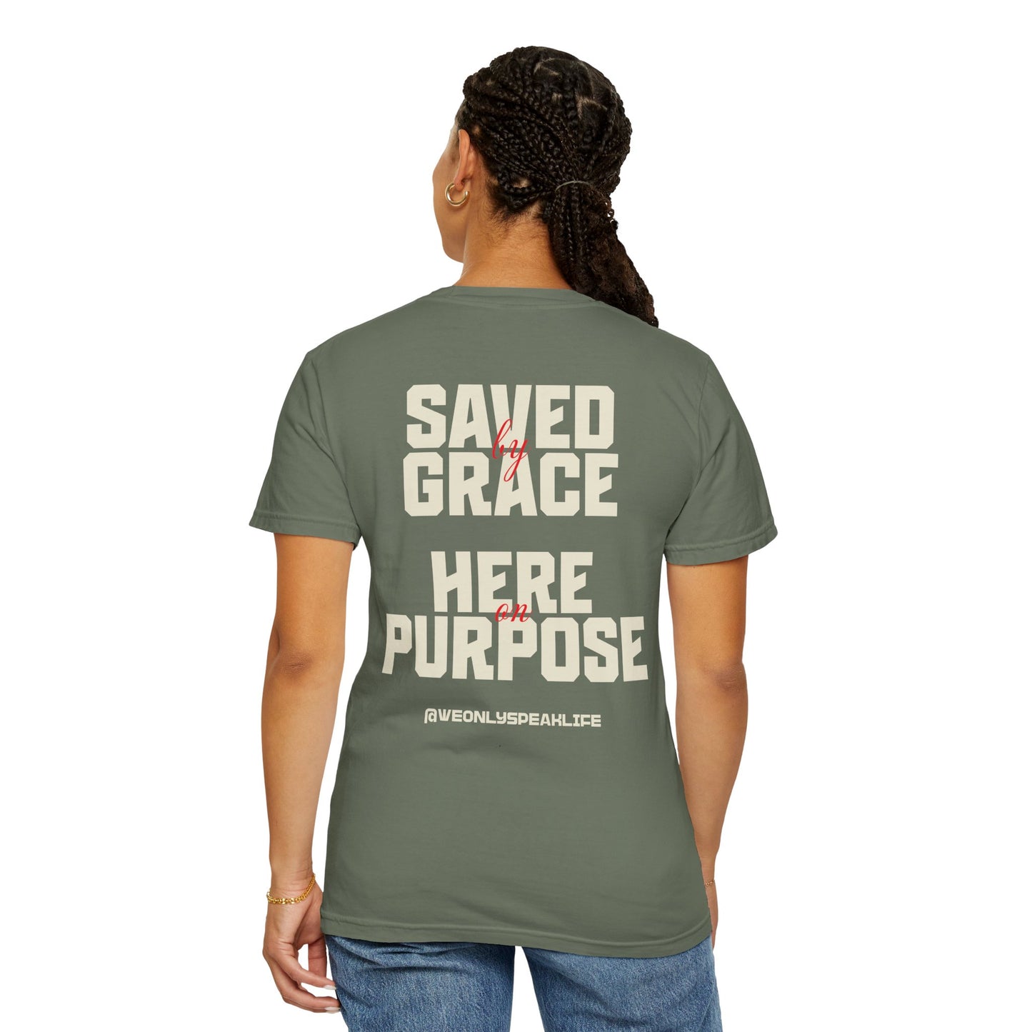 Saved by Grace. Here on Purpose Tee