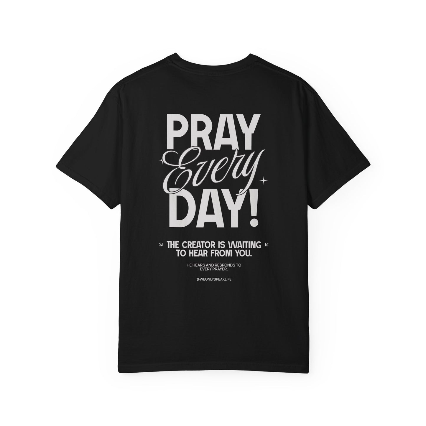 Pray Every Day Tee
