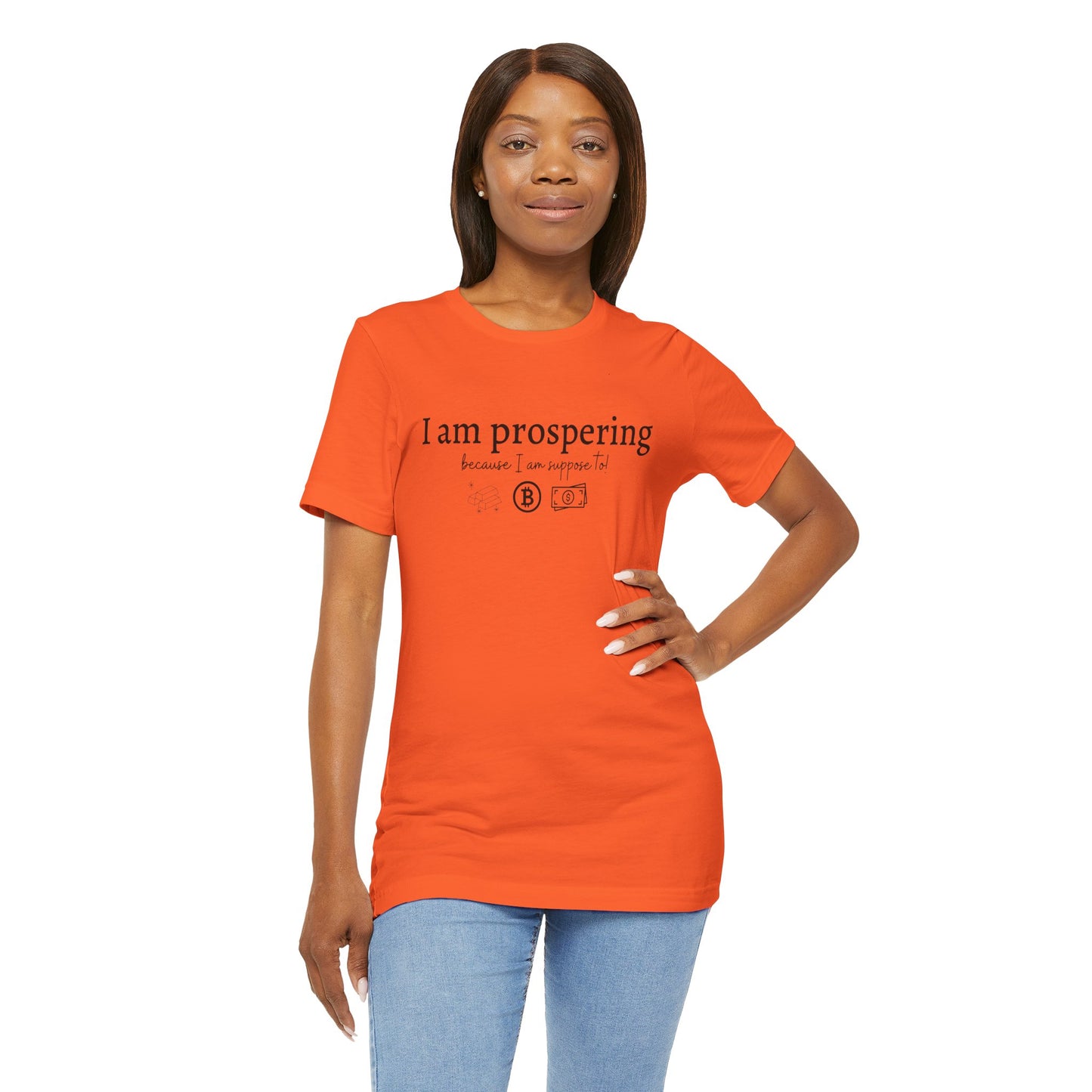 I Am Prospering Because I Am Supposed To Tee