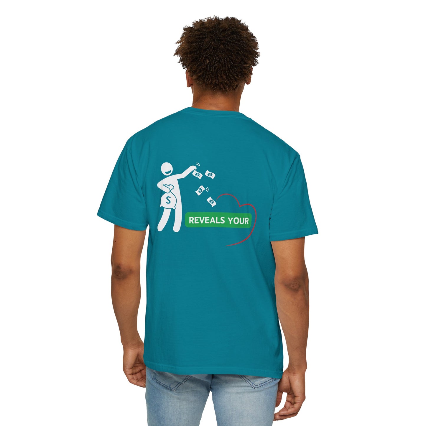Money Reveals Your Heart Tee