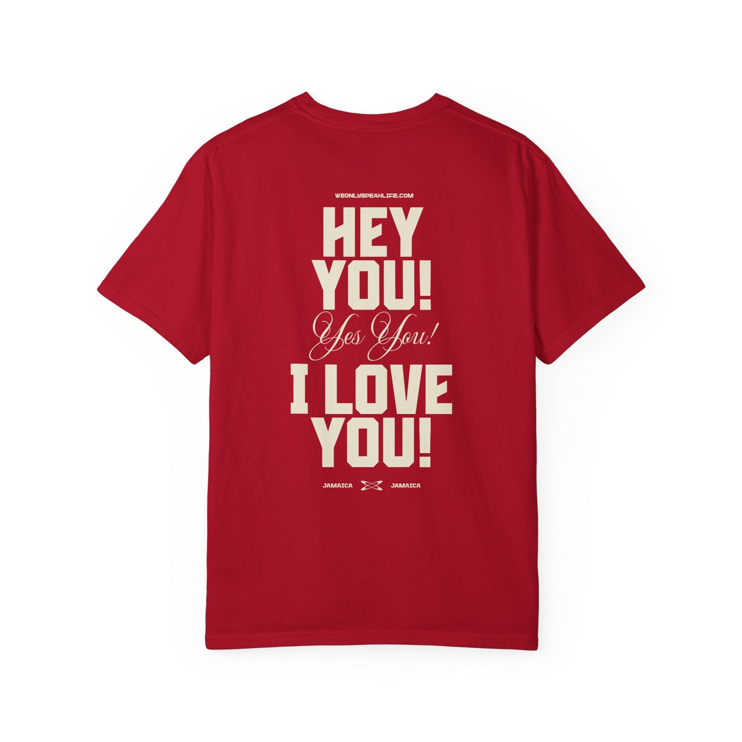 Hey You! Yes You! I Love You! Tee