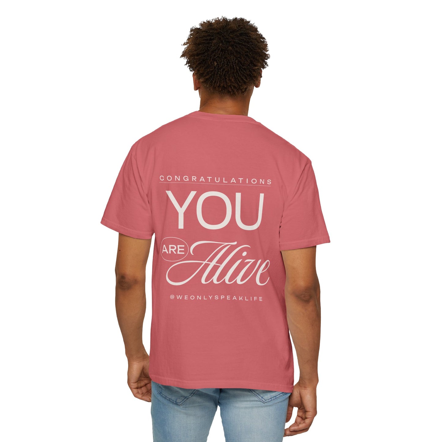 Congratulations You Are Alive Tee