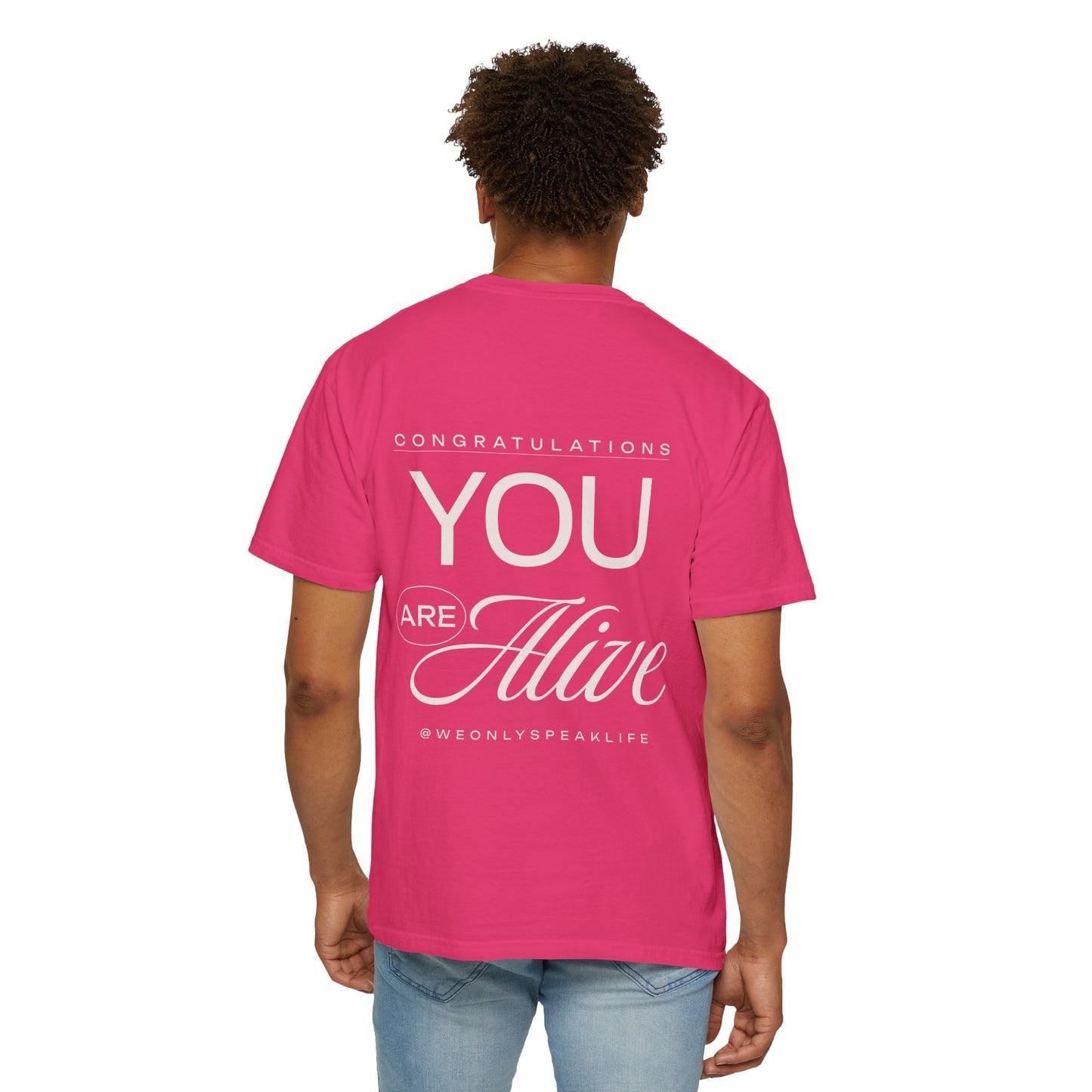 Congratulations You Are Alive Tee