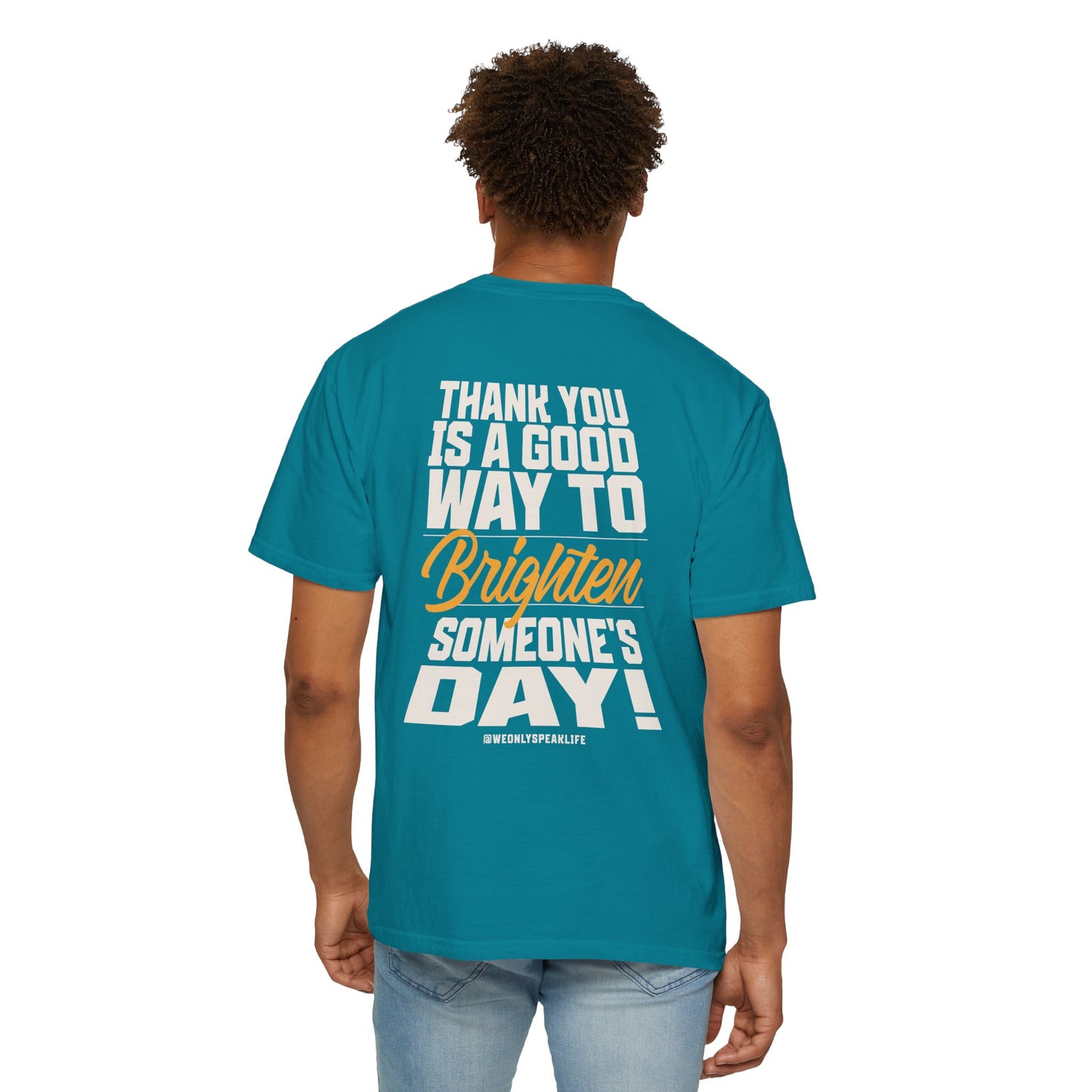 Thank You Is a Good Way to Brighten Someone’s Day Tee