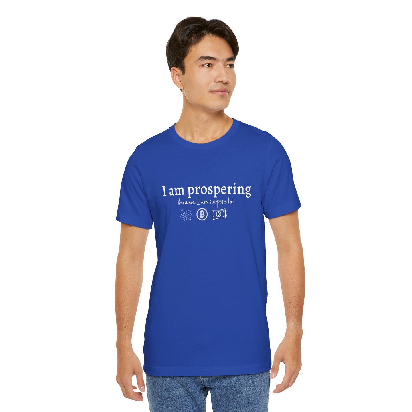 I Am Prospering Because I Am Supposed To Tee