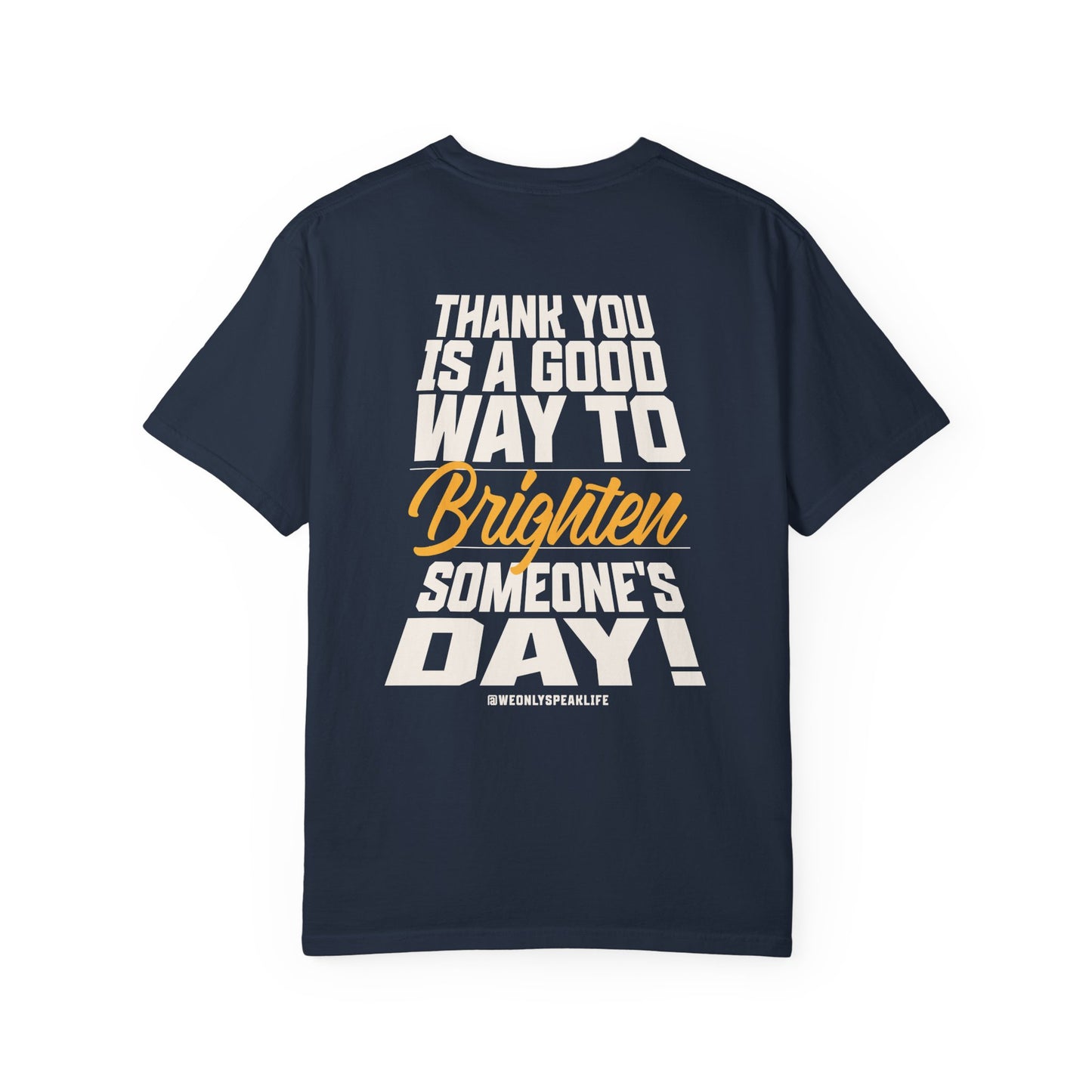 Thank You Is a Good Way to Brighten Someone’s Day Tee