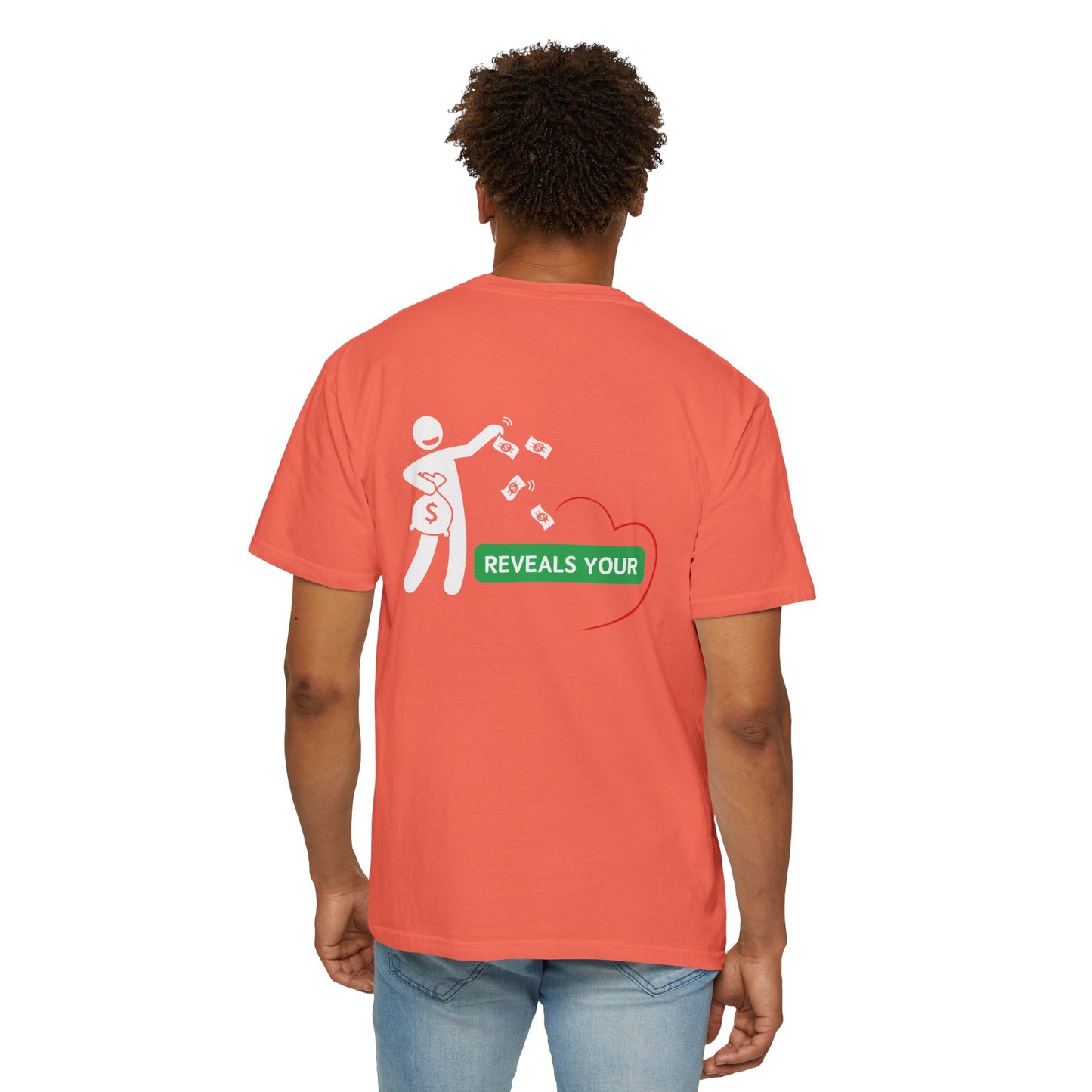 Money Reveals Your Heart Tee