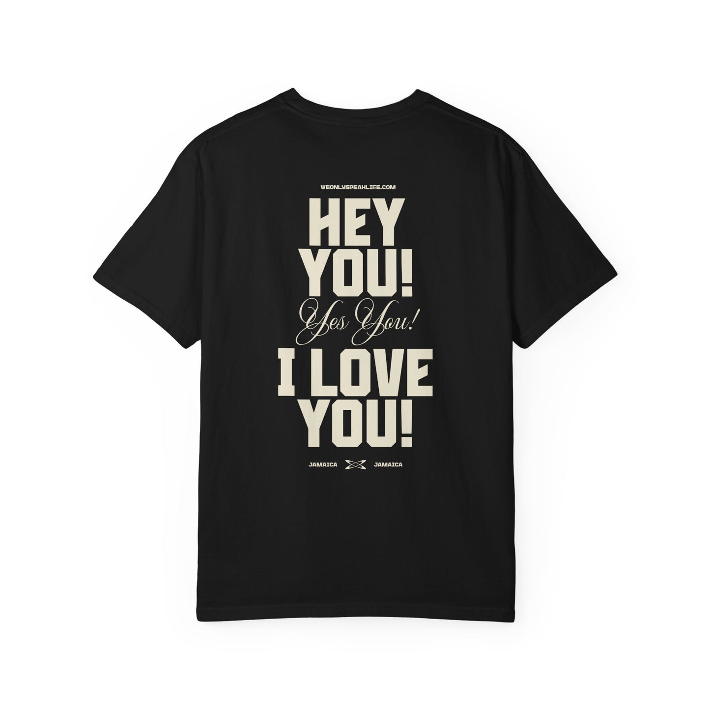 Hey You! Yes You! I Love You! Tee