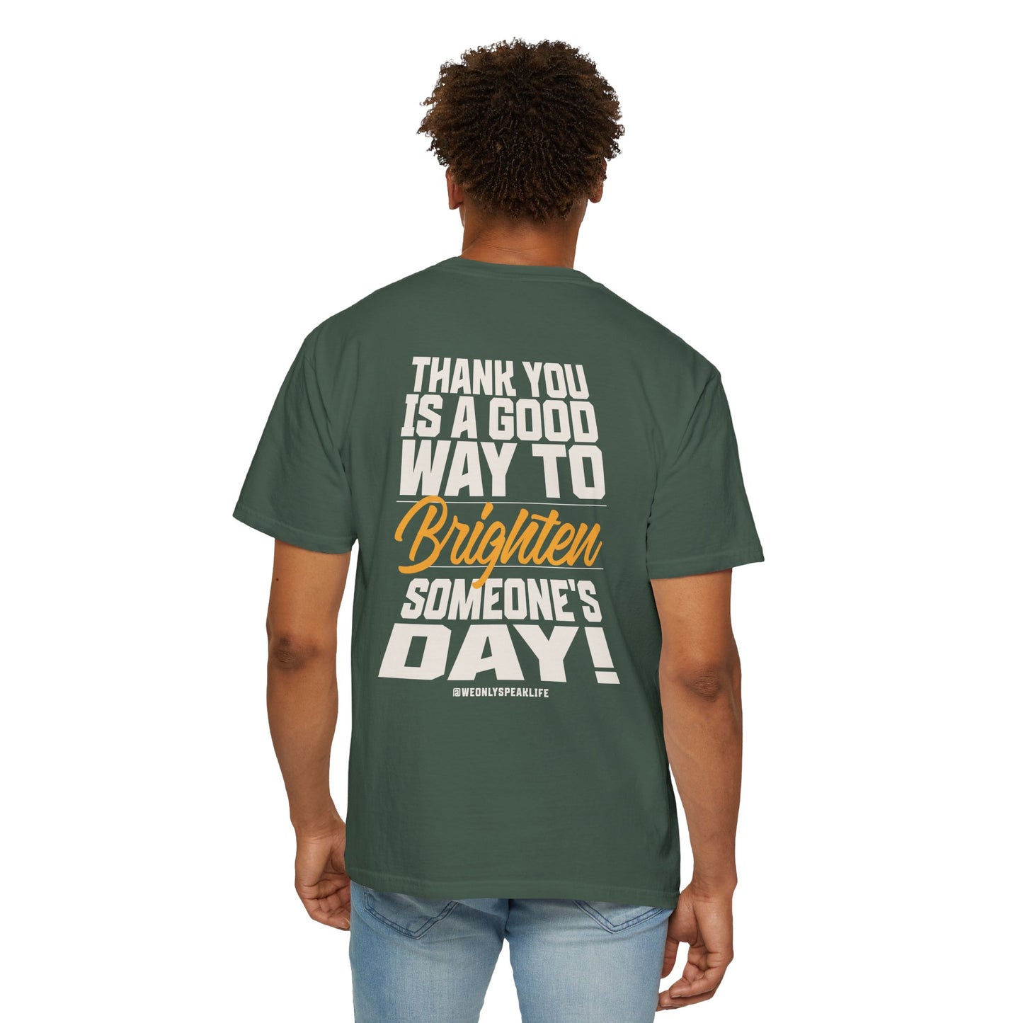 Thank You Is a Good Way to Brighten Someone’s Day Tee
