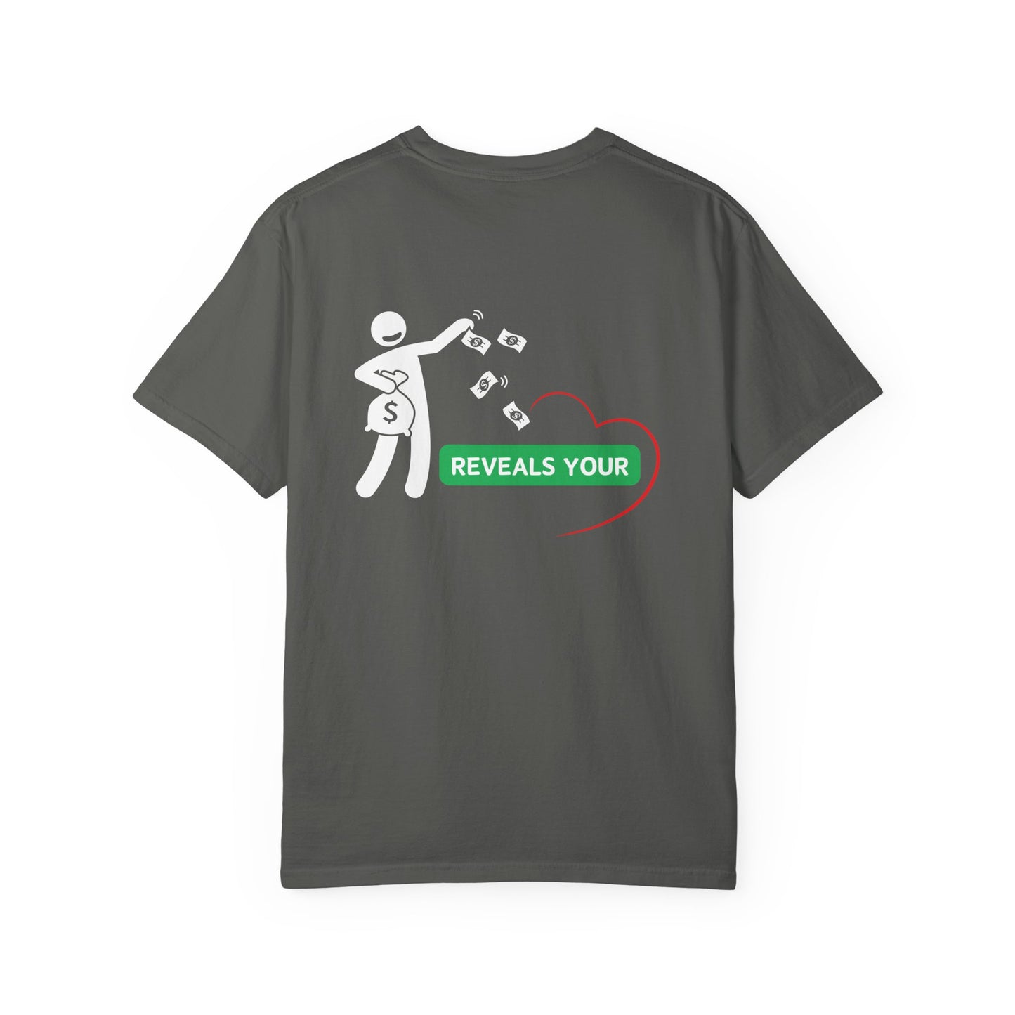 Money Reveals Your Heart Tee