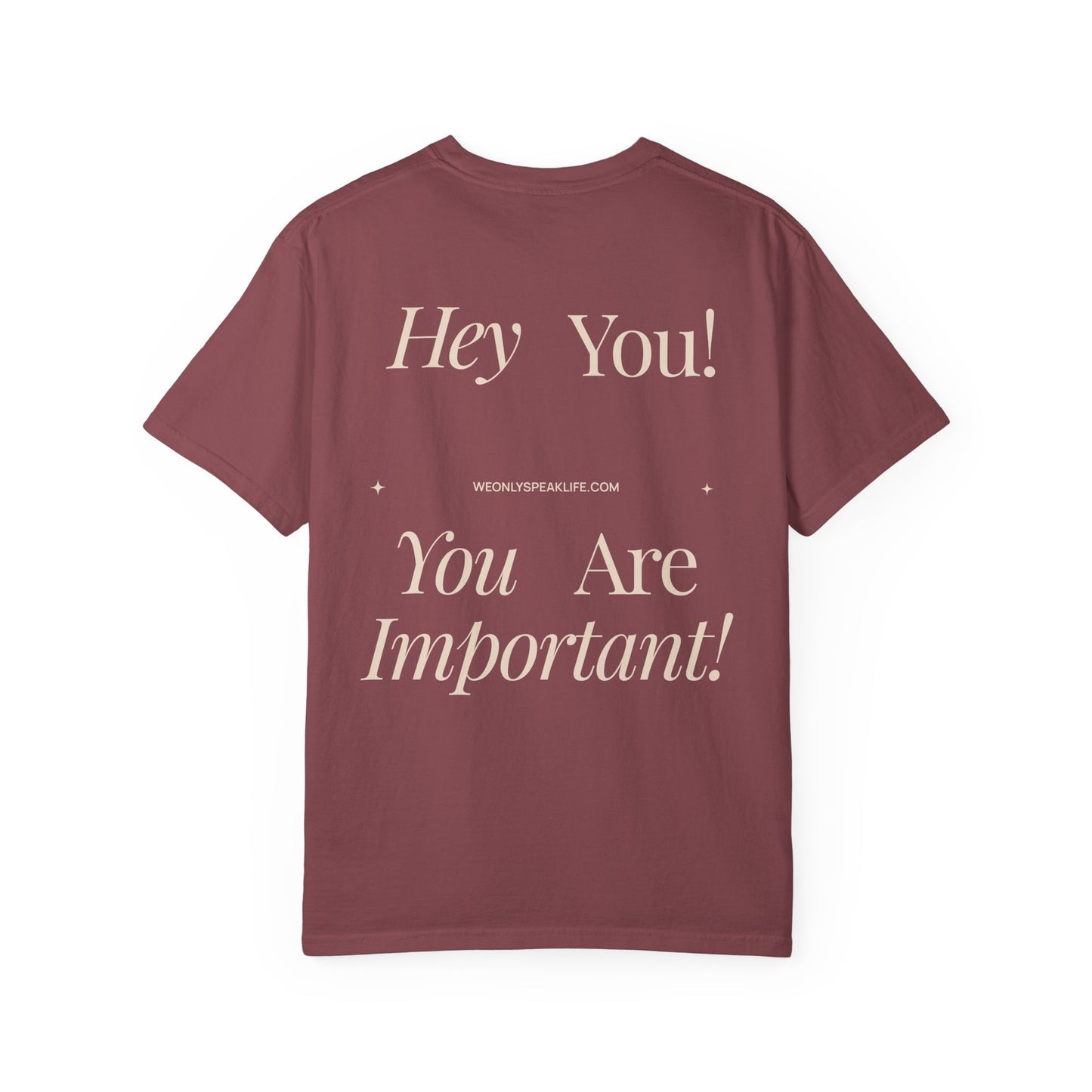 Hey You! You Are Important Tee