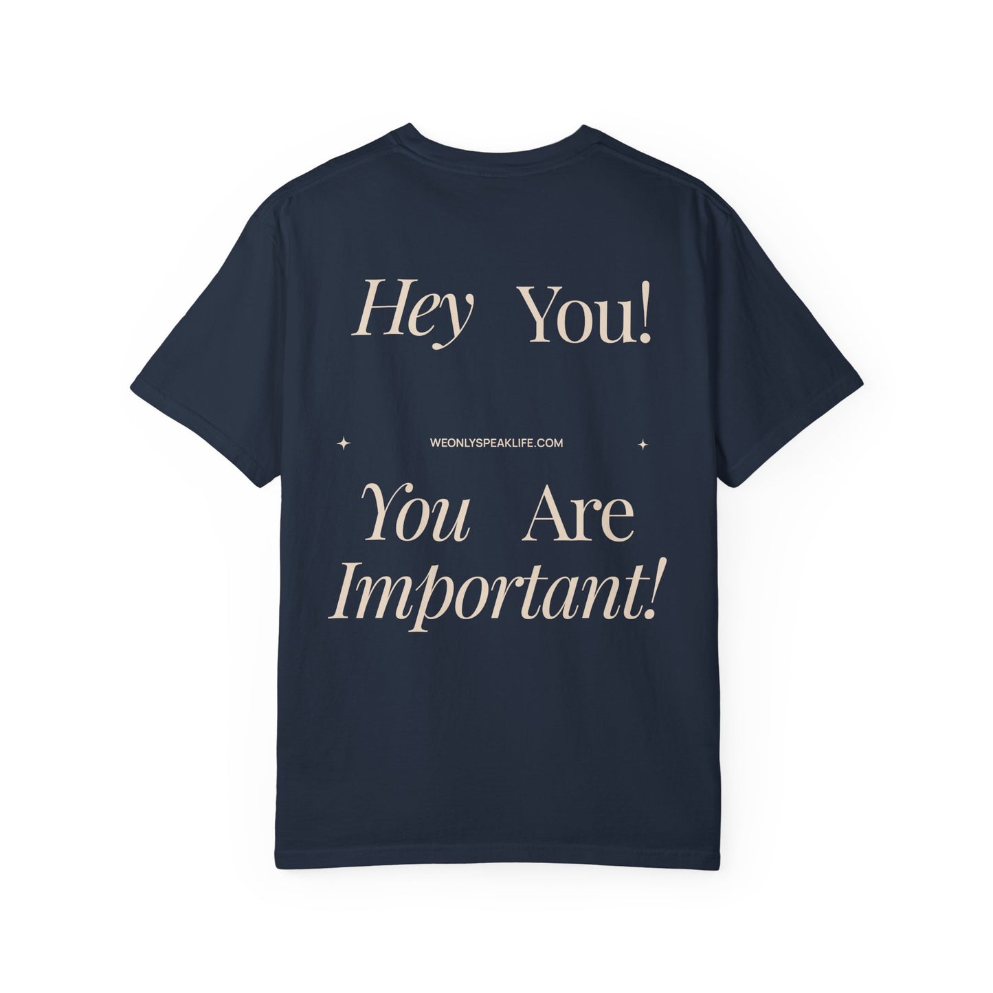 Hey You! You Are Important Tee