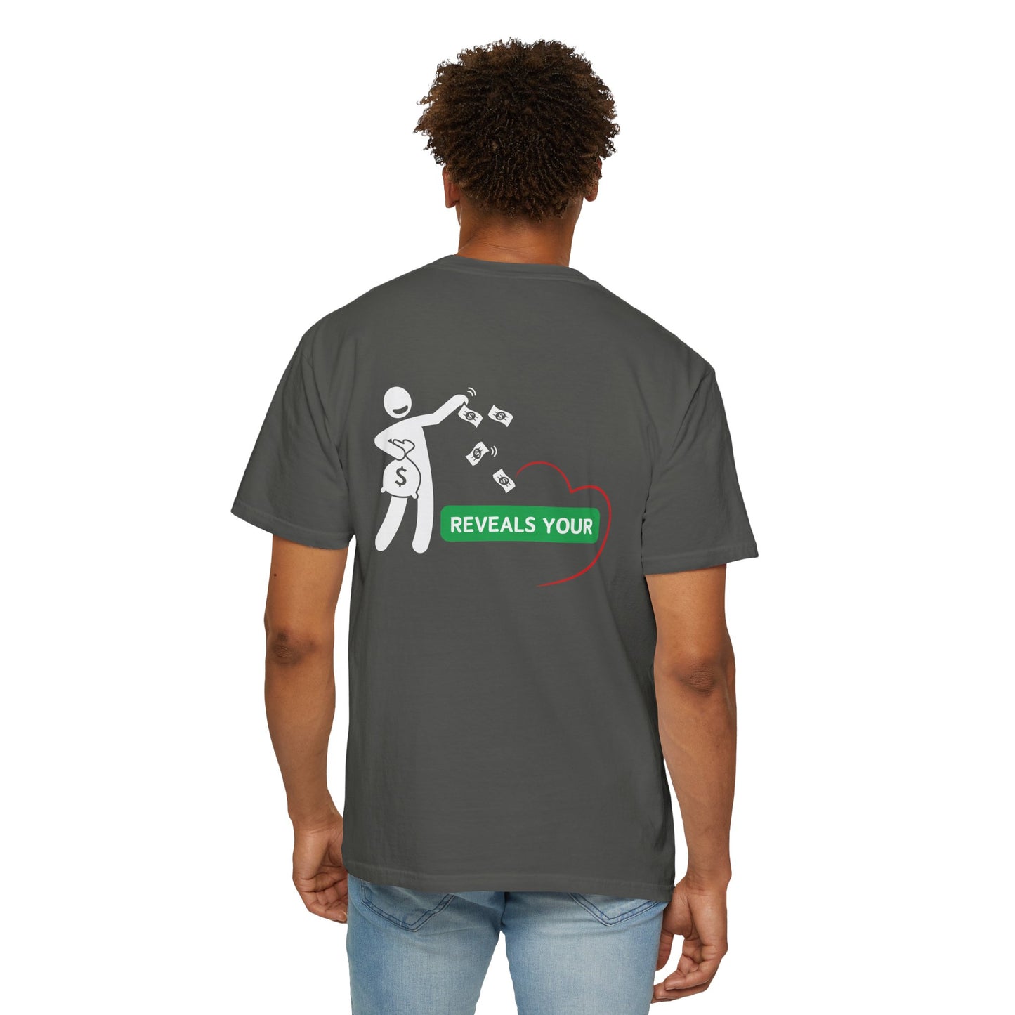 Money Reveals Your Heart Tee