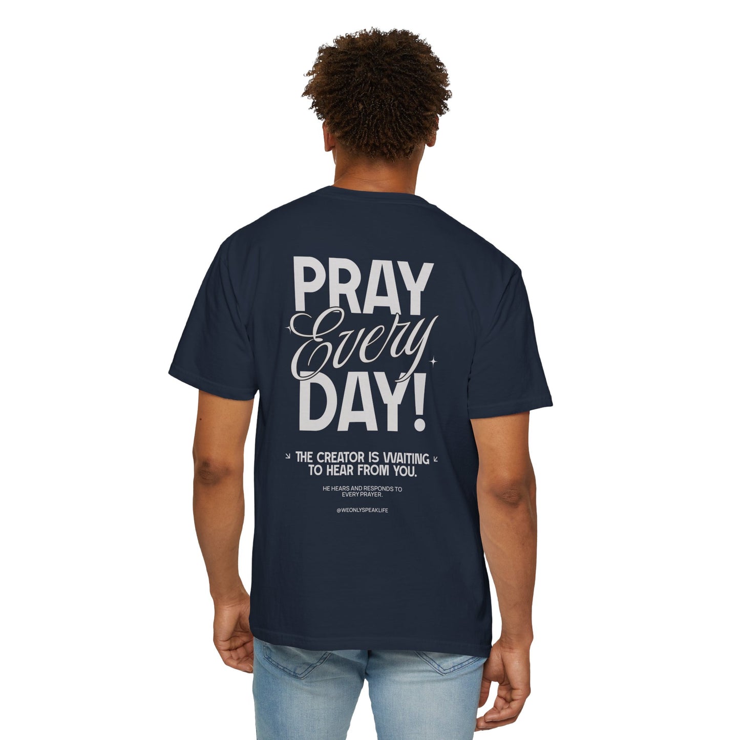 Pray Every Day Tee